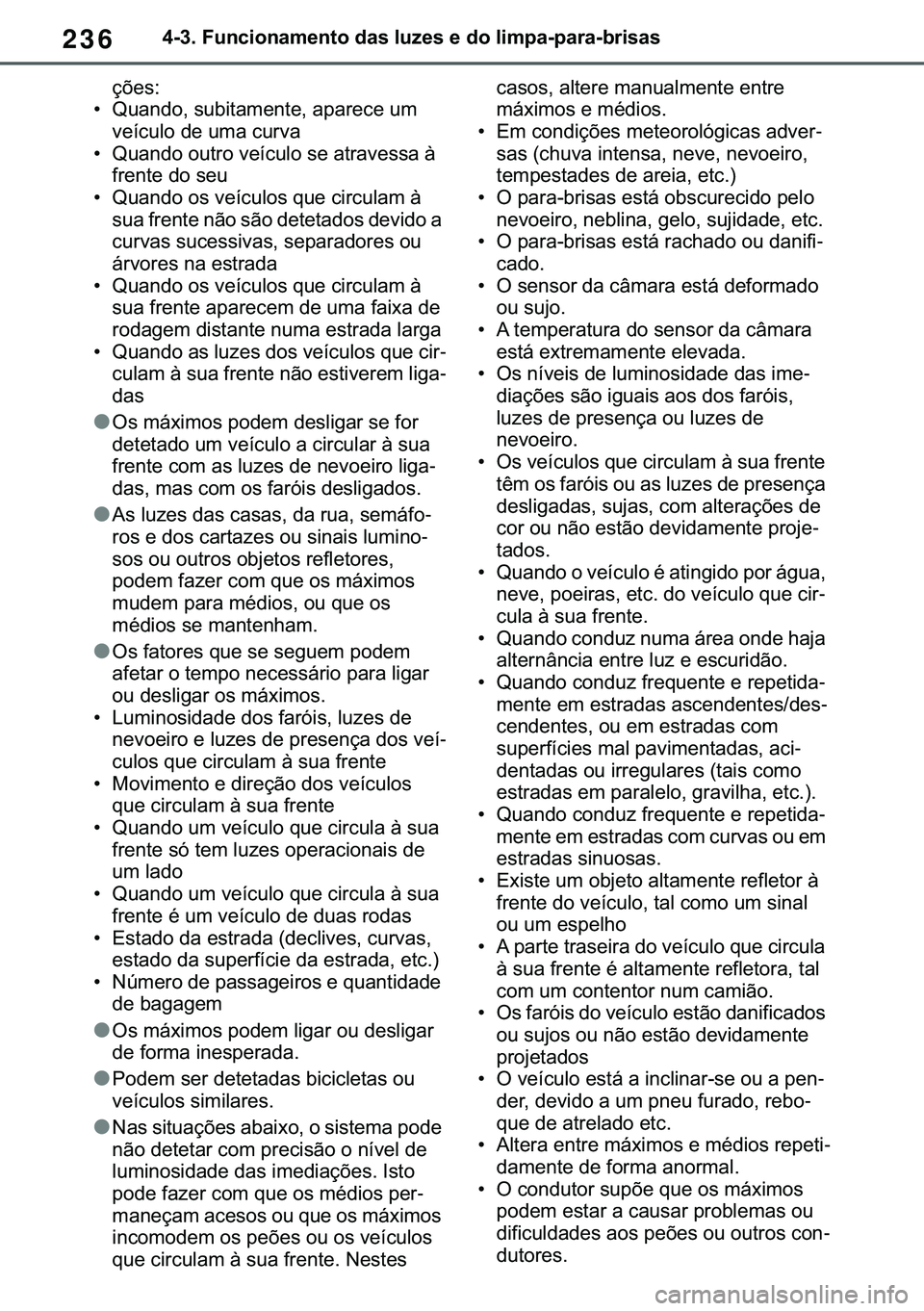 TOYOTA COROLLA 2020  Manual de utilização (in Portuguese) 236
�&�2�5�2�/�/�$ �+�9 �7�0�0�7 �(�(
������)�X�Q�F�L�R�Q�D�P�H�Q�W�R��G�D�V��O�X�]�H�V��H��G�R��O�L�P�S�D��S�D�U�D��E�U�L�V�D�V
�o�}�H�V�
�