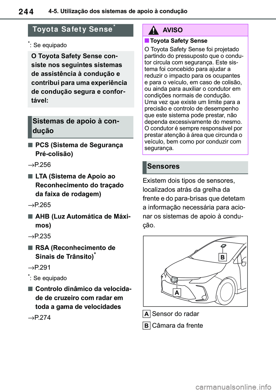 TOYOTA COROLLA 2020  Manual de utilização (in Portuguese) 244
�&�2�5�2�/�/�$ �+�9 �7�0�0�7 �(�(
������8�W�L�O�L�]�D�o�m�R��G�R�V��V�L�V�W�H�P�D�V��G�H��D�S�R�L�R��j��F�R�Q�G�X�o�m�R
�����8�V�L�Q�J��W�K�H��G�U�L�Y�L�Q�J��V�X�S�S�R�U�W��V�\�