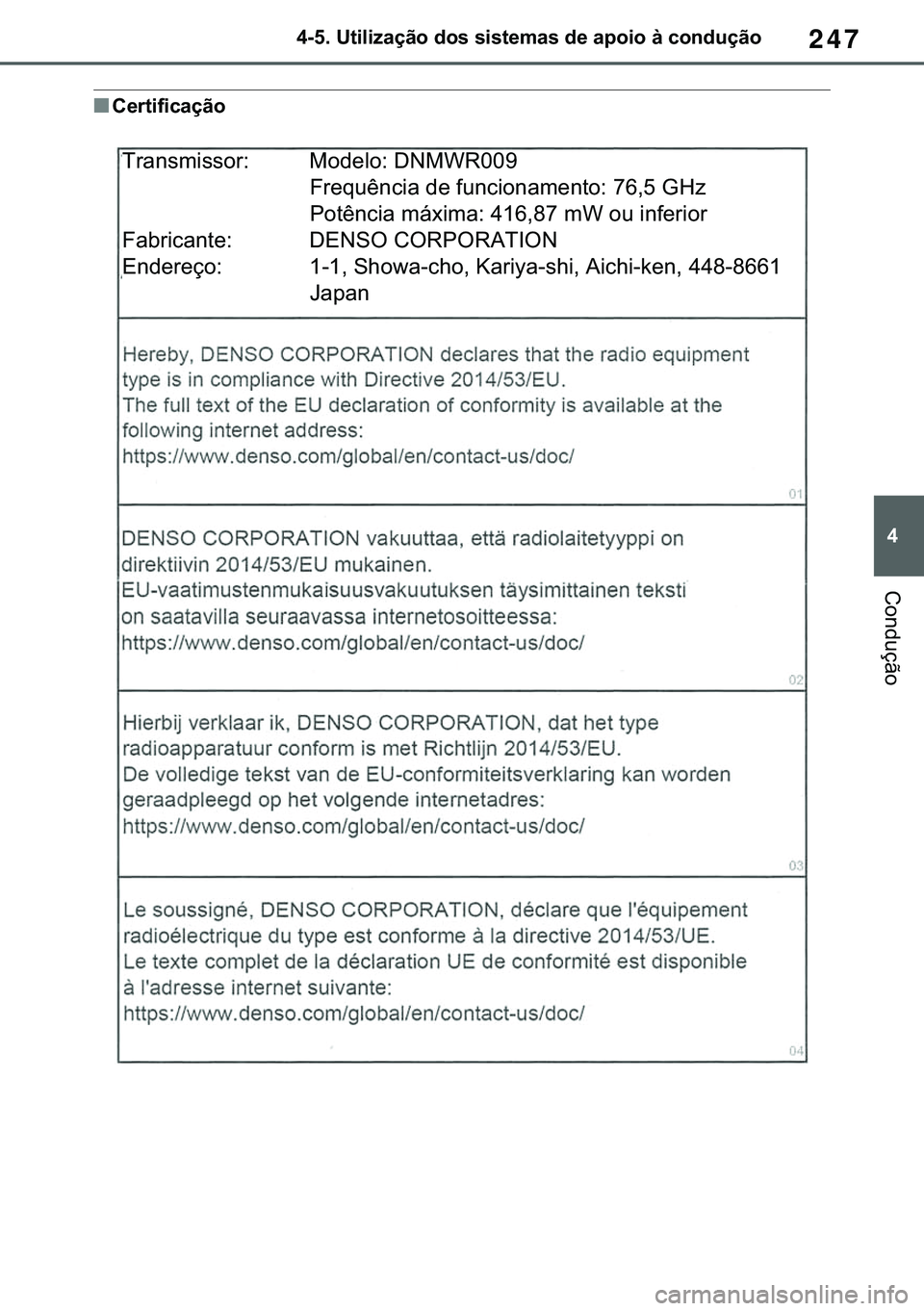TOYOTA COROLLA 2021  Manual de utilização (in Portuguese) 247
�
�&�2�5�2�/�/�$ �+�9 �7�0�0�7 �(�(
������8�W�L�O�L�]�D�o�m�R��G�R�V��V�L�V�W�H�P�D�V��G�H��D�S�R�L�R��j��F�R�Q�G�X�o�m�R
�&�R�Q�G�X�o�m�R
■�&�H�U�W�L�I�L�F�D�o�m�R
�7�U�D�Q�V�P�L�V�