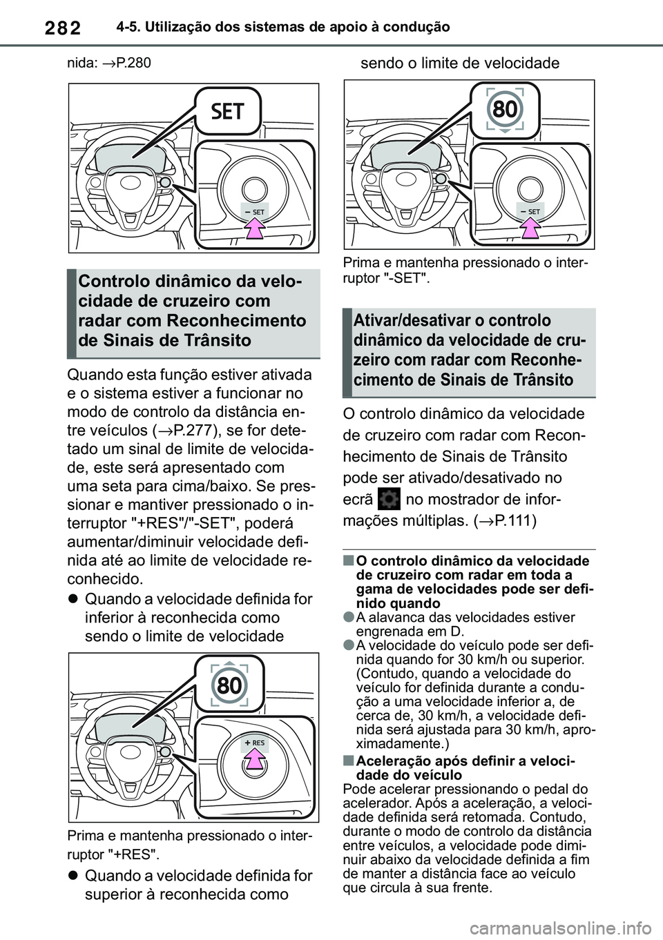 TOYOTA COROLLA 2021  Manual de utilização (in Portuguese) 282
�&�2�5�2�/�/�$ �+�9 �7�0�0�7 �(�(
������8�W�L�O�L�]�D�o�m�R��G�R�V��V�L�V�W�H�P�D�V��G�H��D�S�R�L�R��j��F�R�Q�G�X�o�m�R
�Q�L�G�D��→�3� � � �
�4�X�D�Q�G�R��H�V�W�D��I�X�Q�o�m�R