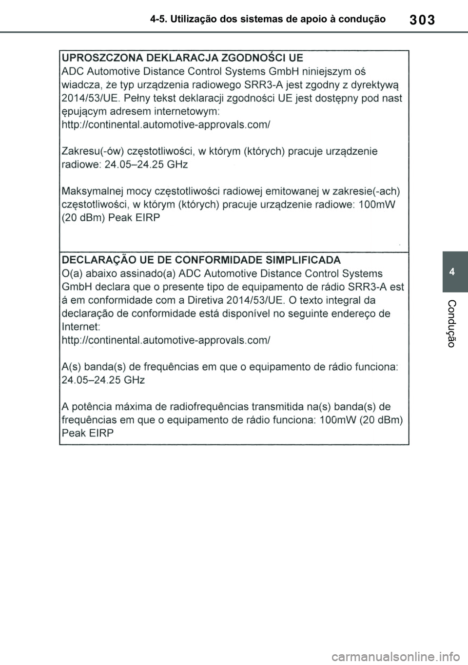 TOYOTA COROLLA 2020  Manual de utilização (in Portuguese) 303
�
�&�2�5�2�/�/�$ �+�9 �7�0�0�7 �(�(
������8�W�L�O�L�]�D�o�m�R��G�R�V��V�L�V�W�H�P�D�V��G�H��D�S�R�L�R��j��F�R�Q�G�X�o�m�R
�&�R�Q�G�X�o�m�R
�������3������D������I�P���