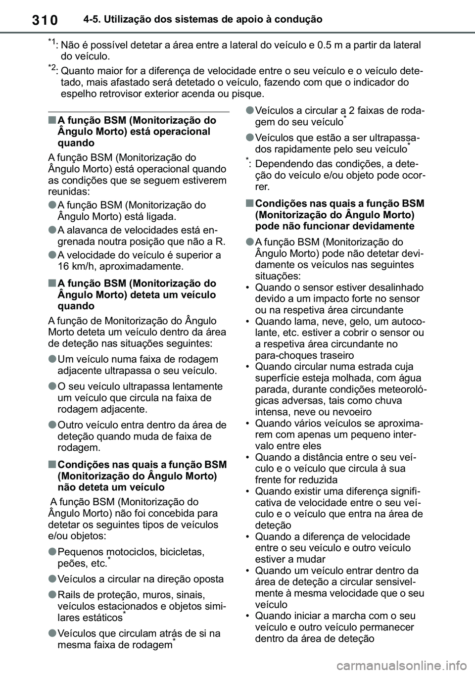 TOYOTA COROLLA 2020  Manual de utilização (in Portuguese) 310
�&�2�5�2�/�/�$ �+�9 �7�0�0�7 �(�(
������8�W�L�O�L�]�D�o�m�R��G�R�V��V�L�V�W�H�P�D�V��G�H��D�S�R�L�R��j��F�R�Q�G�X�o�m�R
�
�� �1�m�R��p��S�R�V�V�t�Y�H�O��G�H�W�H�W�D�U��D��i�U�H�D