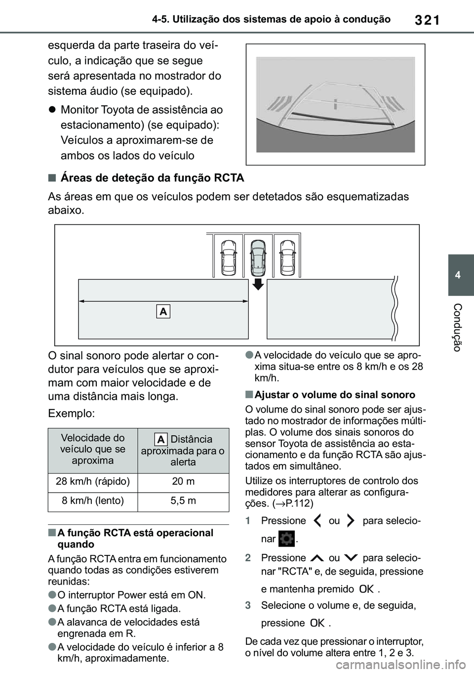 TOYOTA COROLLA 2021  Manual de utilização (in Portuguese) 321
�
�&�2�5�2�/�/�$ �+�9 �7�0�0�7 �(�(
������8�W�L�O�L�]�D�o�m�R��G�R�V��V�L�V�W�H�P�D�V��G�H��D�S�R�L�R��j��F�R�Q�G�X�o�m�R
�&�R�Q�G�X�o�m�R
�H�V�T�X�H�U�G�D��G�D��S�D�U�W�H��W�U�D�V�