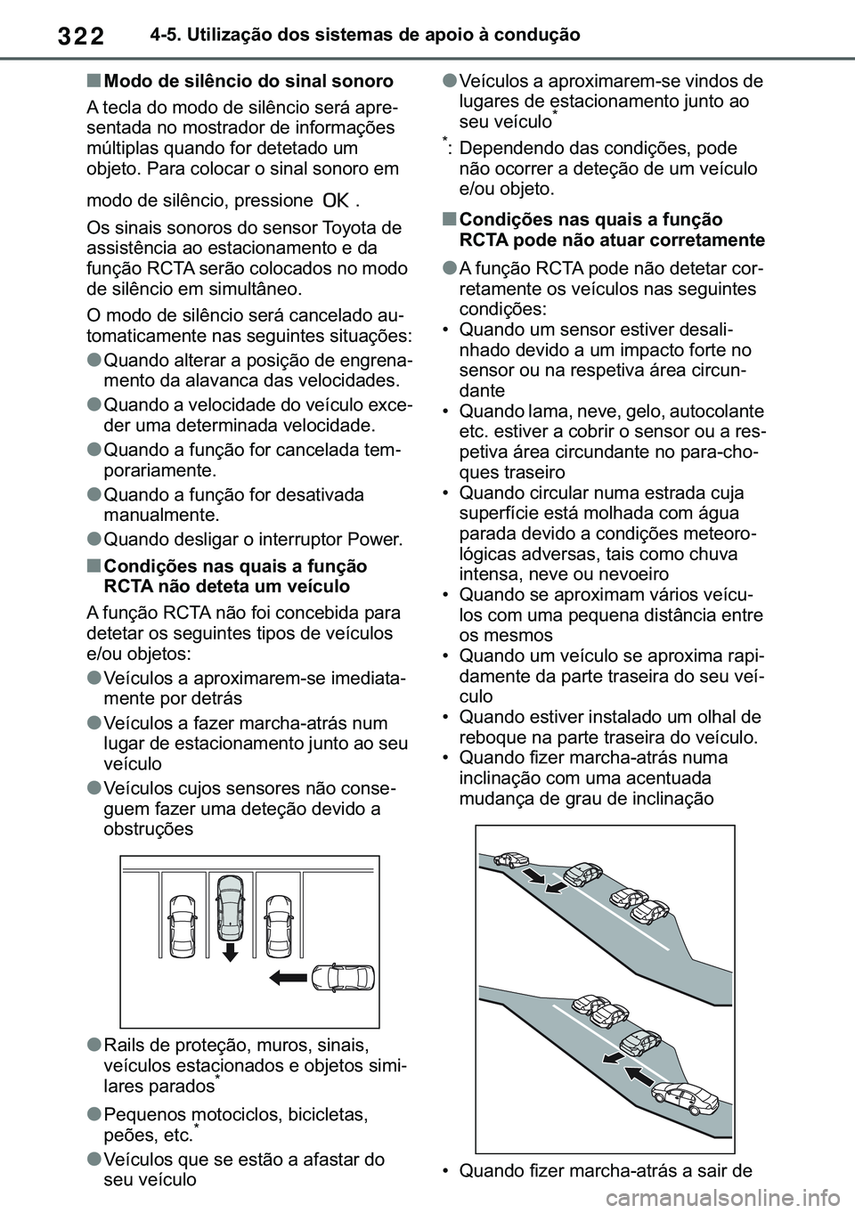 TOYOTA COROLLA 2021  Manual de utilização (in Portuguese) 322
�&�2�5�2�/�/�$ �+�9 �7�0�0�7 �(�(
������8�W�L�O�L�]�D�o�m�R��G�R�V��V�L�V�W�H�P�D�V��G�H��D�S�R�L�R��j��F�R�Q�G�X�o�m�R
■�0�R�G�R��G�H��V�L�O�r�Q�F�L�R��G�R��V�L�Q�D�O��V�R�Q�R�U