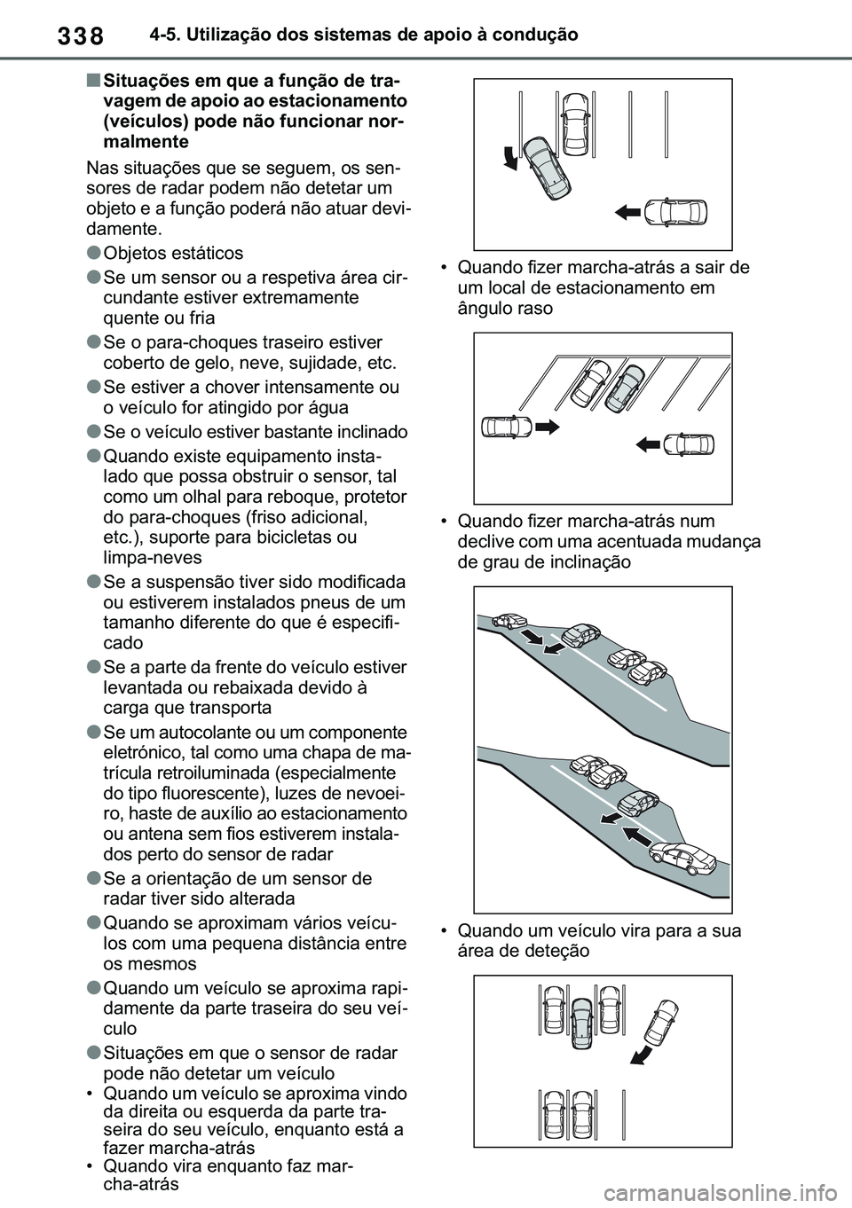 TOYOTA COROLLA 2021  Manual de utilização (in Portuguese) 338
�&�2�5�2�/�/�$ �+�9 �7�0�0�7 �(�(
������8�W�L�O�L�]�D�o�m�R��G�R�V��V�L�V�W�H�P�D�V��G�H��D�S�R�L�R��j��F�R�Q�G�X�o�m�R
■�6�L�W�X�D�o�}�H�V��H�P��T�X�H��D��I�X�Q�o�m�R��G�H��W�U