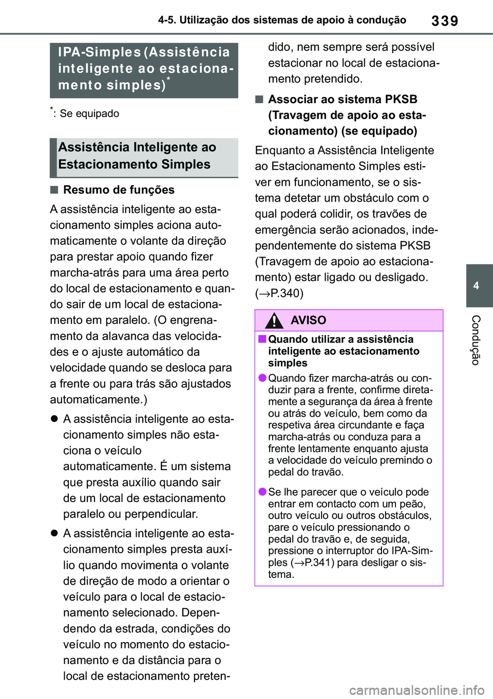 TOYOTA COROLLA 2021  Manual de utilização (in Portuguese) 339
�
�&�2�5�2�/�/�$ �+�9 �7�0�0�7 �(�(
������8�W�L�O�L�]�D�o�m�R��G�R�V��V�L�V�W�H�P�D�V��G�H��D�S�R�L�R��j��F�R�Q�G�X�o�m�R
�&�R�Q�G�X�o�m�R
�
� �6�H��H�T�X�L�S�D�G�R
■�5�H�V�X�P�R�