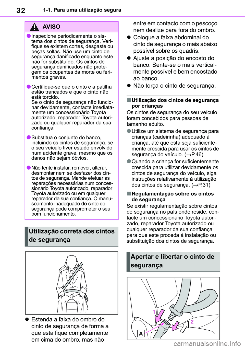 TOYOTA COROLLA 2021  Manual de utilização (in Portuguese) 32
�&�2�5�2�/�/�$ �+�9 �7�0�0�7 �(�(
������3�D�U�D��X�P�D��X�W�L�O�L�]�D�o�m�R��V�H�J�X�U�D
�z�(�V�W�H�Q�G�D��D��I�D�L�[�D��G�R��R�P�E�U�R��G�R�
�F�L�Q�W�R��G�H��V�H�J�X�U�D�Q�o�D��G�