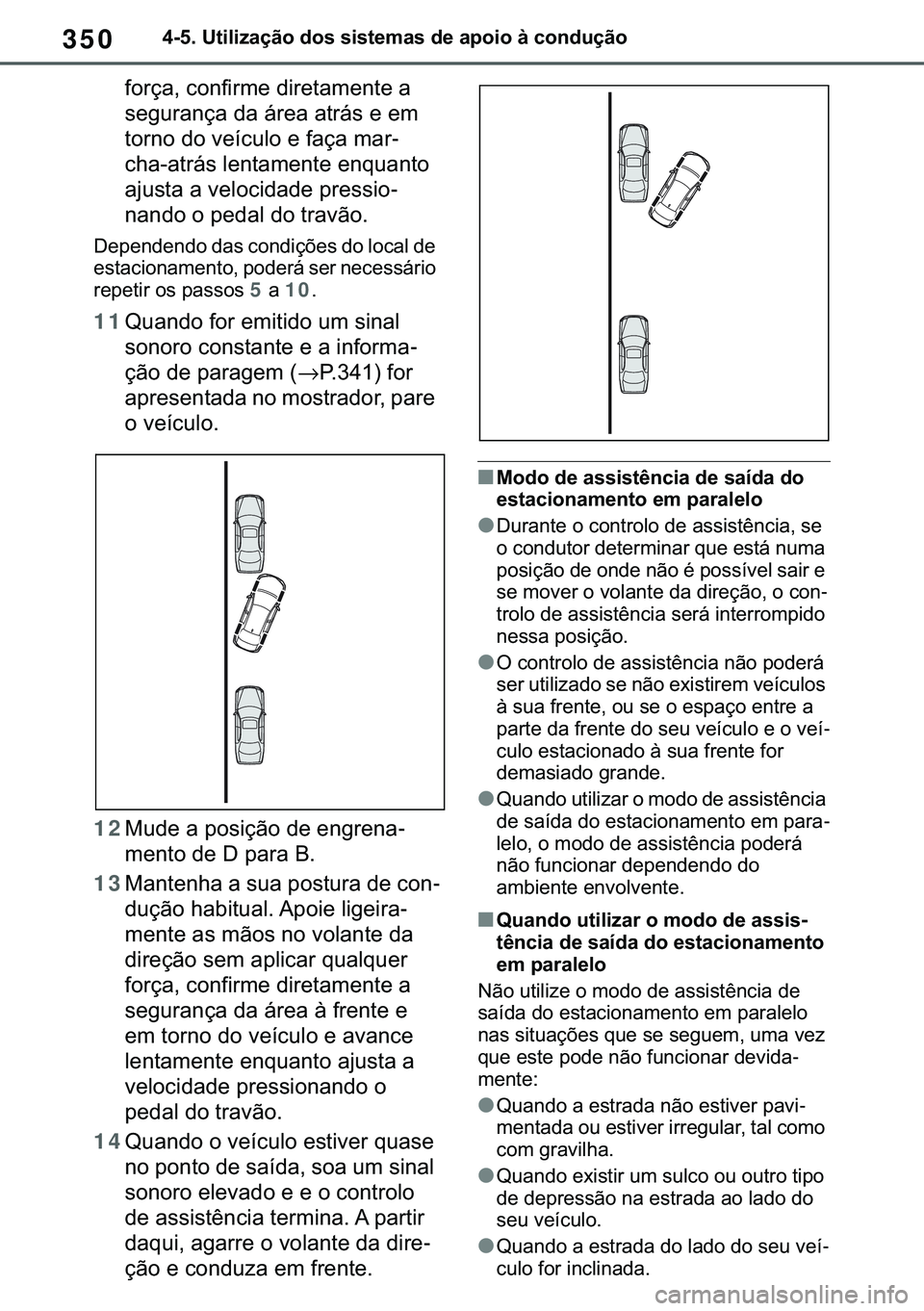 TOYOTA COROLLA 2021  Manual de utilização (in Portuguese) 350
�&�2�5�2�/�/�$ �+�9 �7�0�0�7 �(�(
������8�W�L�O�L�]�D�o�m�R��G�R�V��V�L�V�W�H�P�D�V��G�H��D�S�R�L�R��j��F�R�Q�G�X�o�m�R
�I�R�U�o�D���F�R�Q�I�L�U�P�H��G�L�U�H�W�D�P�H�Q�W�H��D�
�V�H