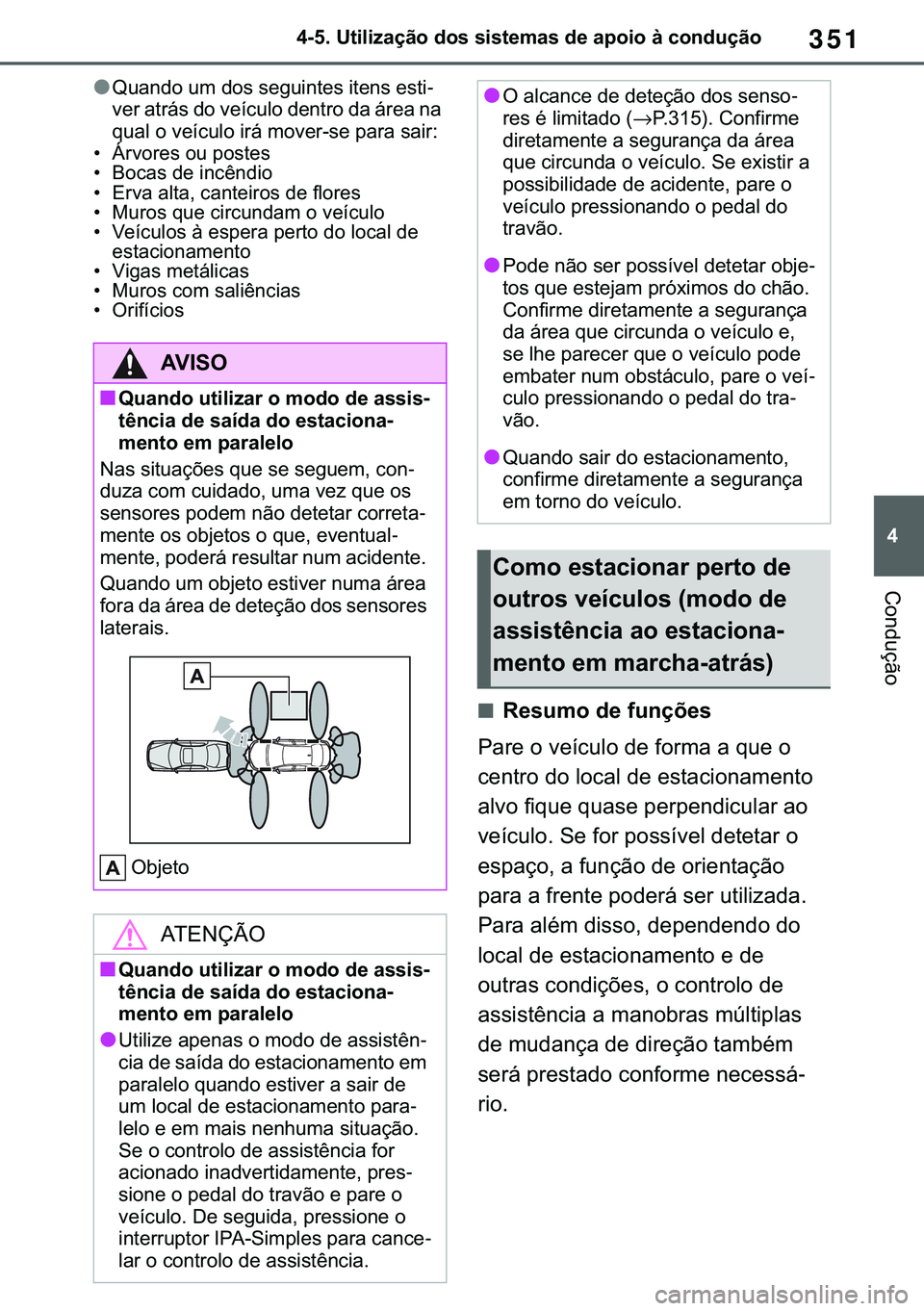TOYOTA COROLLA 2021  Manual de utilização (in Portuguese) 351
�
�&�2�5�2�/�/�$ �+�9 �7�0�0�7 �(�(
������8�W�L�O�L�]�D�o�m�R��G�R�V��V�L�V�W�H�P�D�V��G�H��D�S�R�L�R��j��F�R�Q�G�X�o�m�R
�&�R�Q�G�X�o�m�R
●�4�X�D�Q�G�R��X�P��G�R�V��V�H�J�X�L�Q�W