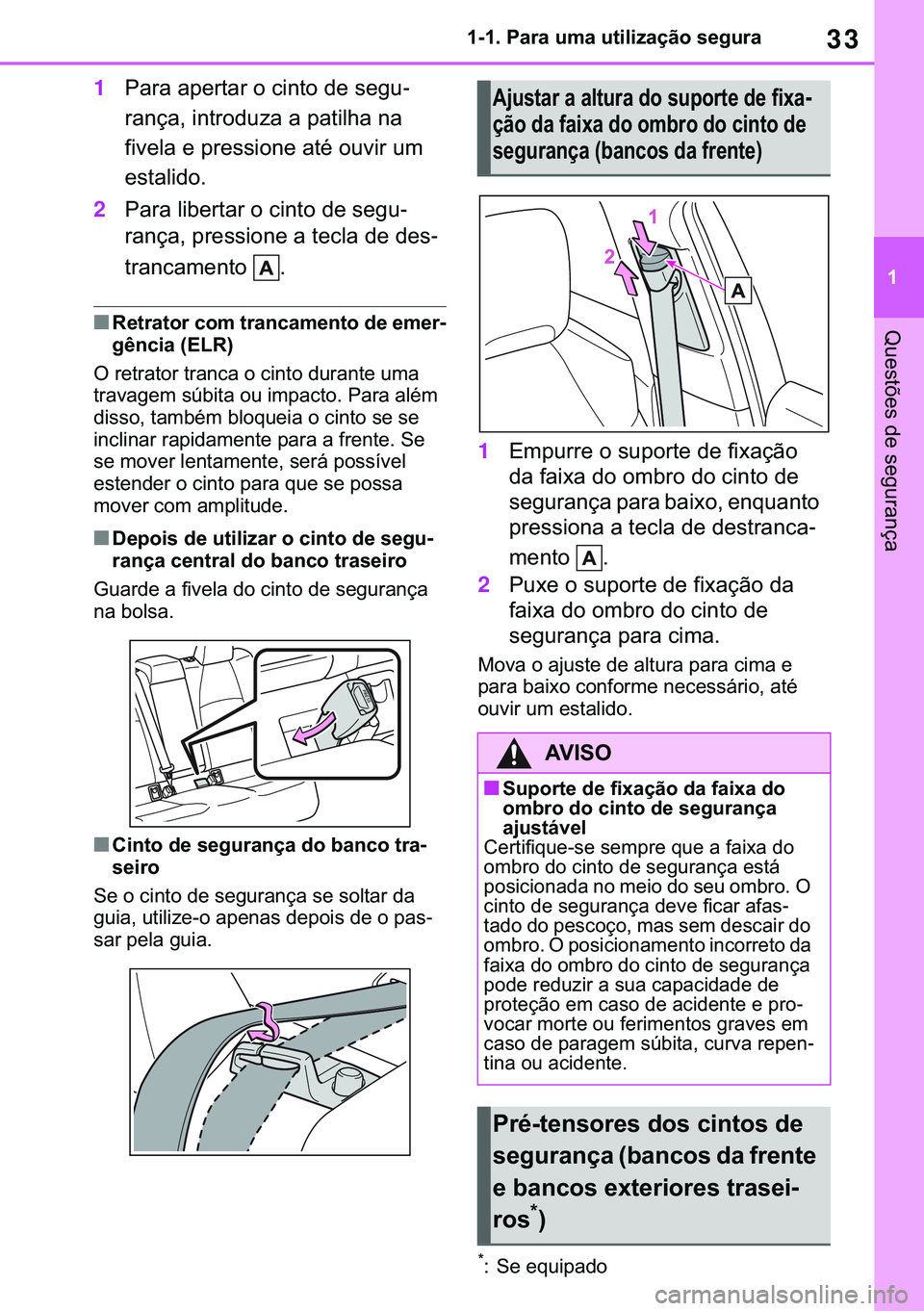TOYOTA COROLLA 2021  Manual de utilização (in Portuguese) 33
�
�&�2�5�2�/�/�$ �+�9 �7�0�0�7 �(�(
������3�D�U�D��X�P�D��X�W�L�O�L�]�D�o�m�R��V�H�J�X�U�D
�4�X�H�V�W�}�H�V��G�H��V�H�J�X�U�D�Q�o�D
1�3�D�U�D��D�S�H�U�W�D�U��R��F�L�Q�W�R��G�H��V�H�