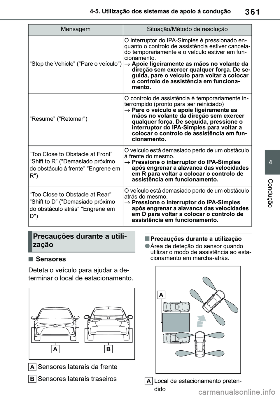 TOYOTA COROLLA 2020  Manual de utilização (in Portuguese) 361
�
�&�2�5�2�/�/�$ �+�9 �7�0�0�7 �(�(
������8�W�L�O�L�]�D�o�m�R��G�R�V��V�L�V�W�H�P�D�V��G�H��D�S�R�L�R��j��F�R�Q�G�X�o�m�R
�&�R�Q�G�X�o�m�R
■�6�H�Q�V�R�U�H�V
��H�W�H�W�D��R��Y�H�t�