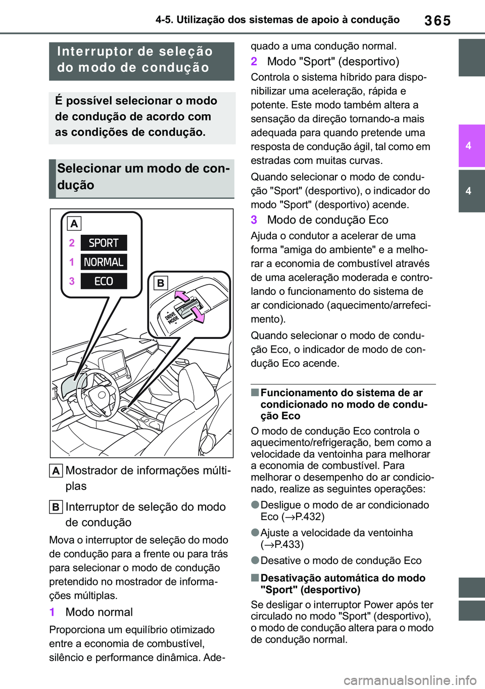 TOYOTA COROLLA 2020  Manual de utilização (in Portuguese) 365
�&�2�5�2�/�/�$ �+�9 �7�0�0�7 �(�(
������8�W�L�O�L�]�D�o�m�R��G�R�V��V�L�V�W�H�P�D�V��G�H��D�S�R�L�R��j��F�R�Q�G�X�o�m�R
�
�
�0�R�V�W�U�D�G�R�U��G�H��L�Q�I�R�U�P�D�o�}�H�V��P�~�O�W�