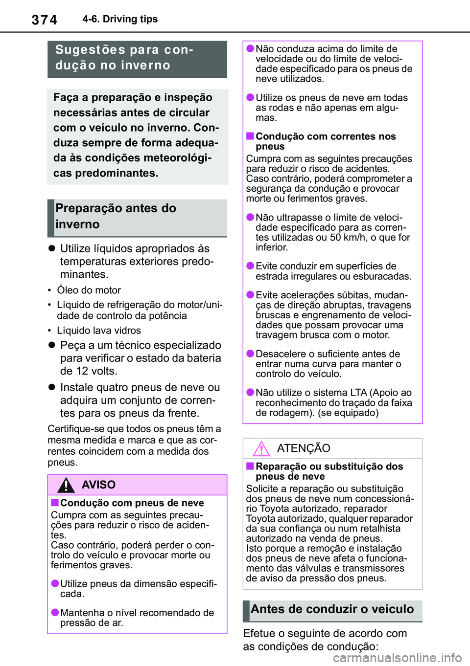 TOYOTA COROLLA 2021  Manual de utilização (in Portuguese) 374
�&�2�5�2�/�/�$ �+�9 �7�0�0�7 �(�(
�������U�L�Y�L�Q�J��W�L�S�V
�z�8�W�L�O�L�]�H��O�t�T�X�L�G�R�V��D�S�U�R�S�U�L�D�G�R�V��j�V�
�W�H�P�S�H�U�D�W�X�U�D�V��H�[�W�H�U�L�R�U�H�V��S�U�H�G�R-
