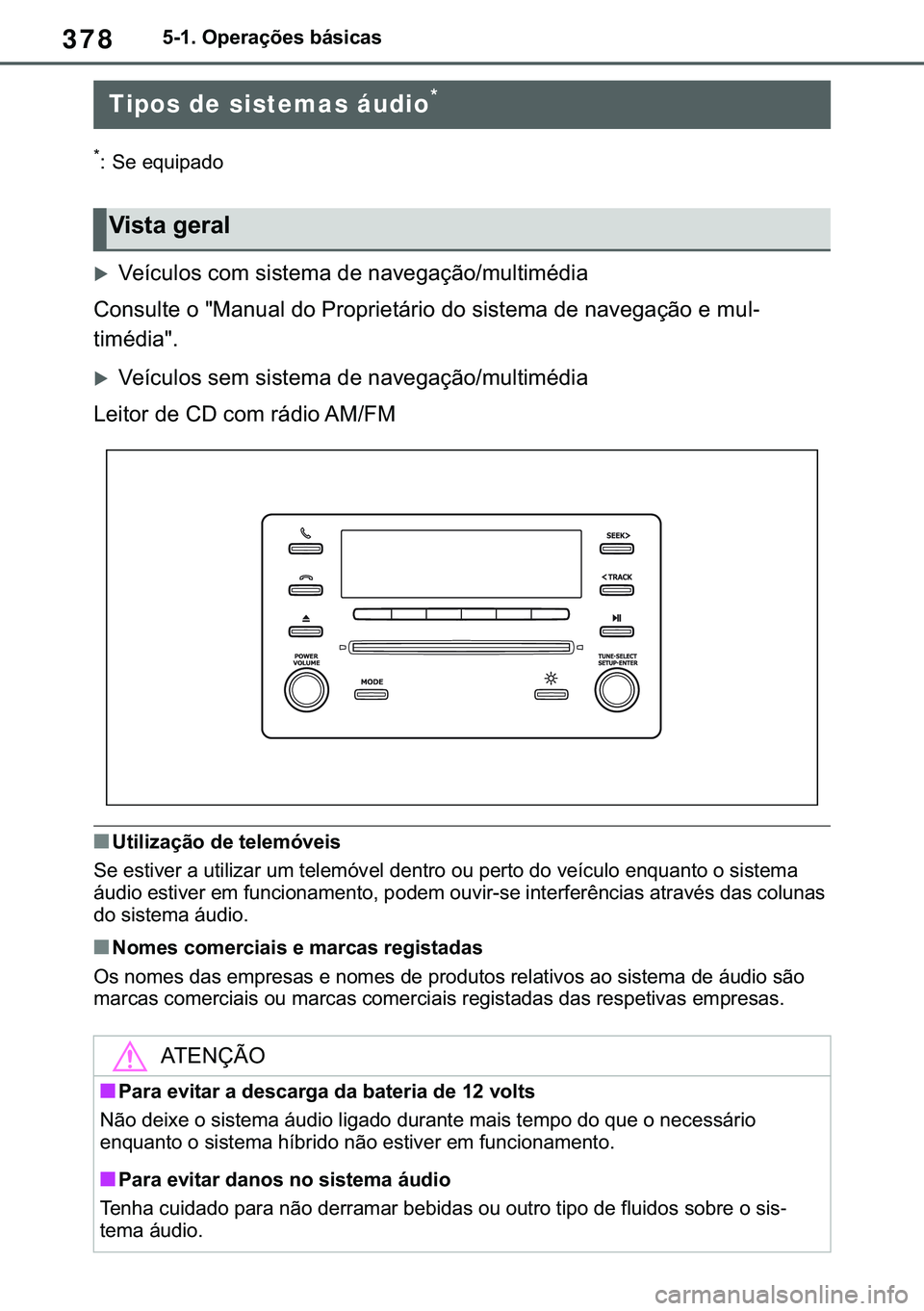 TOYOTA COROLLA 2021  Manual de utilização (in Portuguese) 378
�&�2�5�2�/�/�$ �+�9 �7�0�0�7 �(�(
������2�S�H�U�D�o�}�H�V��E�i�V�L�F�D�V
�����%�D�V�L�F��2�S�H�U�D�W�L�R�Q�V
�
� �6�H��H�T�X�L�S�D�G�R
�X�9�H�t�F�X�O�R�V��F�R�P��V�L�V�W�H�P�D��G�H