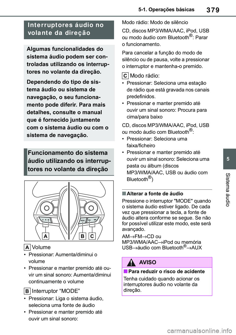 TOYOTA COROLLA 2021  Manual de utilização (in Portuguese) 379
�
�&�2�5�2�/�/�$ �+�9 �7�0�0�7 �(�(
������2�S�H�U�D�o�}�H�V��E�i�V�L�F�D�V
�6�L�V�W�H�P�D��i�X�G�L�R
�9�R �O �X �P �H
�