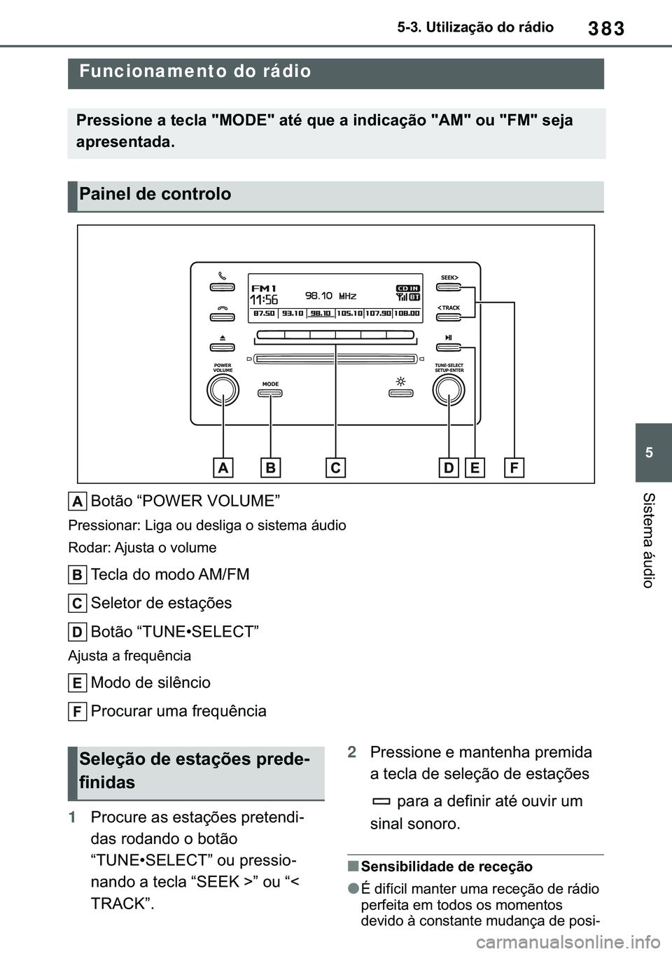 TOYOTA COROLLA 2021  Manual de utilização (in Portuguese) 383
�
�&�2�5�2�/�/�$ �+�9 �7�0�0�7 �(�(
������8�W�L�O�L�]�D�o�m�R��G�R��U�i�G�L�R
�6�L�V�W�H�P�D��i�X�G�L�R
�����8�V�L�Q�J��W�K�H��U�D�G�L�R
�%�R�W�m�R��³�3�2�:�(�5��9�2�/�8�0�(�´
�