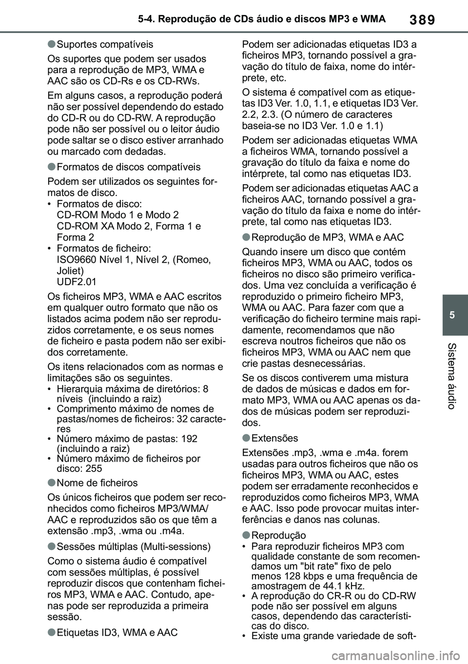 TOYOTA COROLLA 2021  Manual de utilização (in Portuguese) 389
�
�&�2�5�2�/�/�$ �+�9 �7�0�0�7 �(�(
������5�H�S�U�R�G�X�o�m�R��G�H��&��V��i�X�G�L�R��H��G�L�V�F�R�V��0�3���H��:�0�$
�6�L�V�W�H�P�D��i�X�G�L�R
●�6�X�S�R�U�W�H�V��F�R�P�S�D�W�t�Y