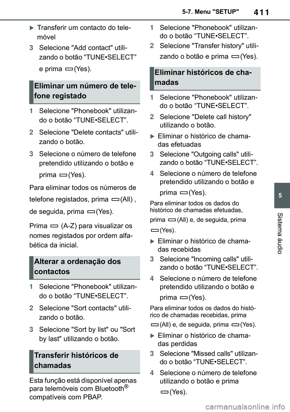 TOYOTA COROLLA 2021  Manual de utilização (in Portuguese) 411
�
�&�2�5�2�/�/�$ �+�9 �7�0�0�7 �(�(
������0�H�Q�X���6�(�7�8�3�
�6�L�V�W�H�P�D��i�X�G�L�R
�X�7�U�D�Q�V�I�H�U�L�U��X�P��F�R�Q�W�D�F�W�R��G�R��W�H�O�H-
�P�y�Y�H�O
3�6�H�O�H�F�L�R�Q�H��