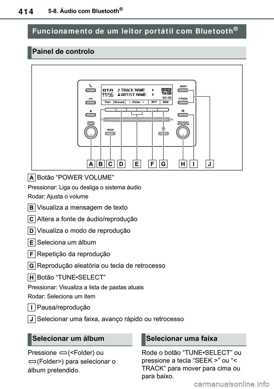 TOYOTA COROLLA 2020  Manual de utilização (in Portuguese) 414
�&�2�5�2�/�/�$ �+�9 �7�0�0�7 �(�(
������È�X�G�L�R��F�R�P��%�O�X�H�W�R�R�W�K�Š
�����%�O�X�H�W�R�R�W�K�Š��$�X�G�L�R
�%�R�W�m�R��³�3�2�:�(�5��9�2�/�8�0�(�´�
�3�U�H�V�V�L�R�Q�D�U�