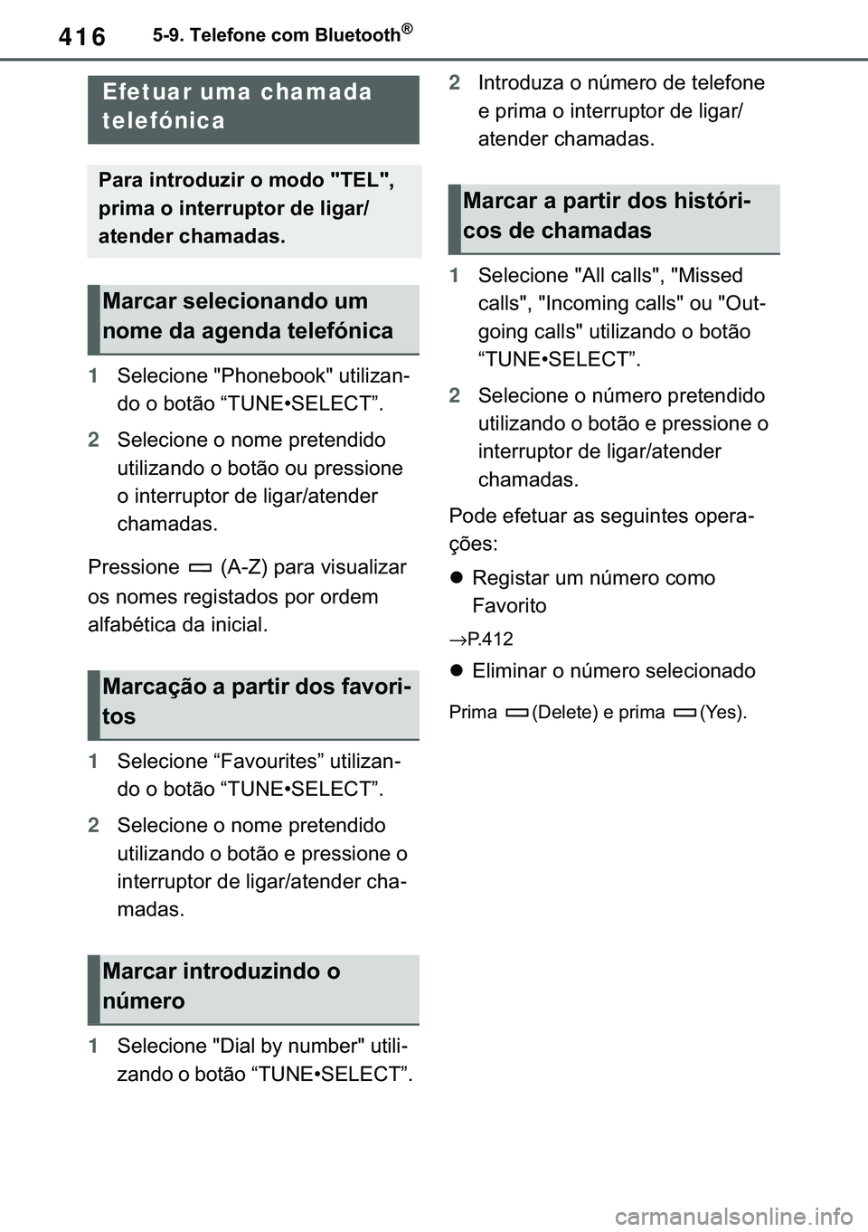 TOYOTA COROLLA 2021  Manual de utilização (in Portuguese) 416
�&�2�5�2�/�/�$ �+�9 �7�0�0�7 �(�(
������7�H�O�H�I�R�Q�H��F�R�P��%�O�X�H�W�R�R�W�K�Š
�����%�O�X�H�W�R�R�W�K�Š��3�K�R�Q�H
1�6�H�O�H�F�L�R�Q�H���3�K�R�Q�H�E�R�R�N���X�W�L�O�L�]�D�Q-
