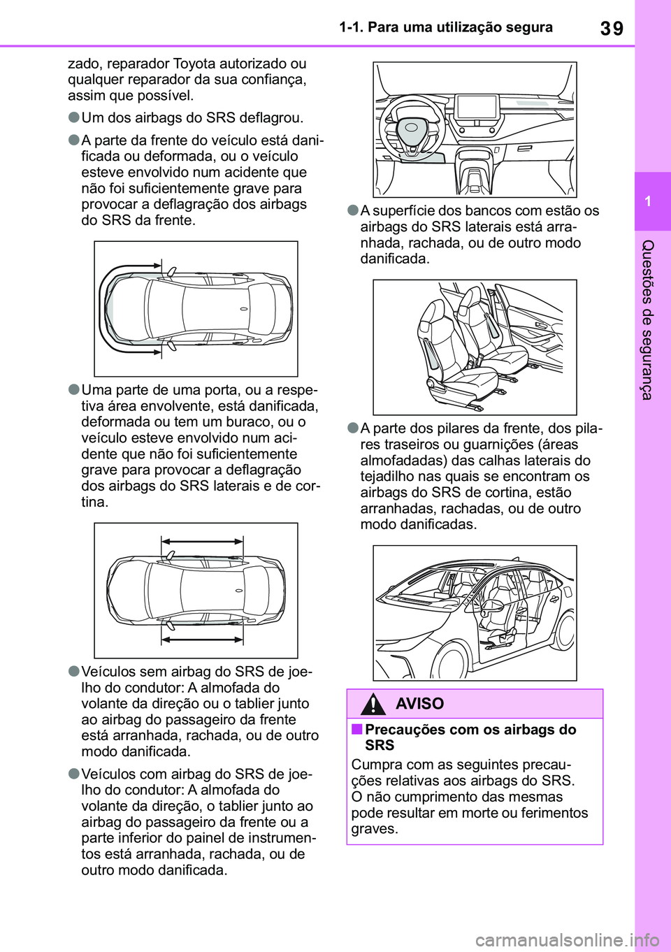 TOYOTA COROLLA 2021  Manual de utilização (in Portuguese) 39
�
�&�2�5�2�/�/�$ �+�9 �7�0�0�7 �(�(
������3�D�U�D��X�P�D��X�W�L�O�L�]�D�o�m�R��V�H�J�X�U�D
�4�X�H�V�W�}�H�V��G�H��V�H�J�X�U�D�Q�o�D
�]�D�G�R���U�H�S�D�U�D�G�R�U��7�R�\�R�W�D��D�X�W�R