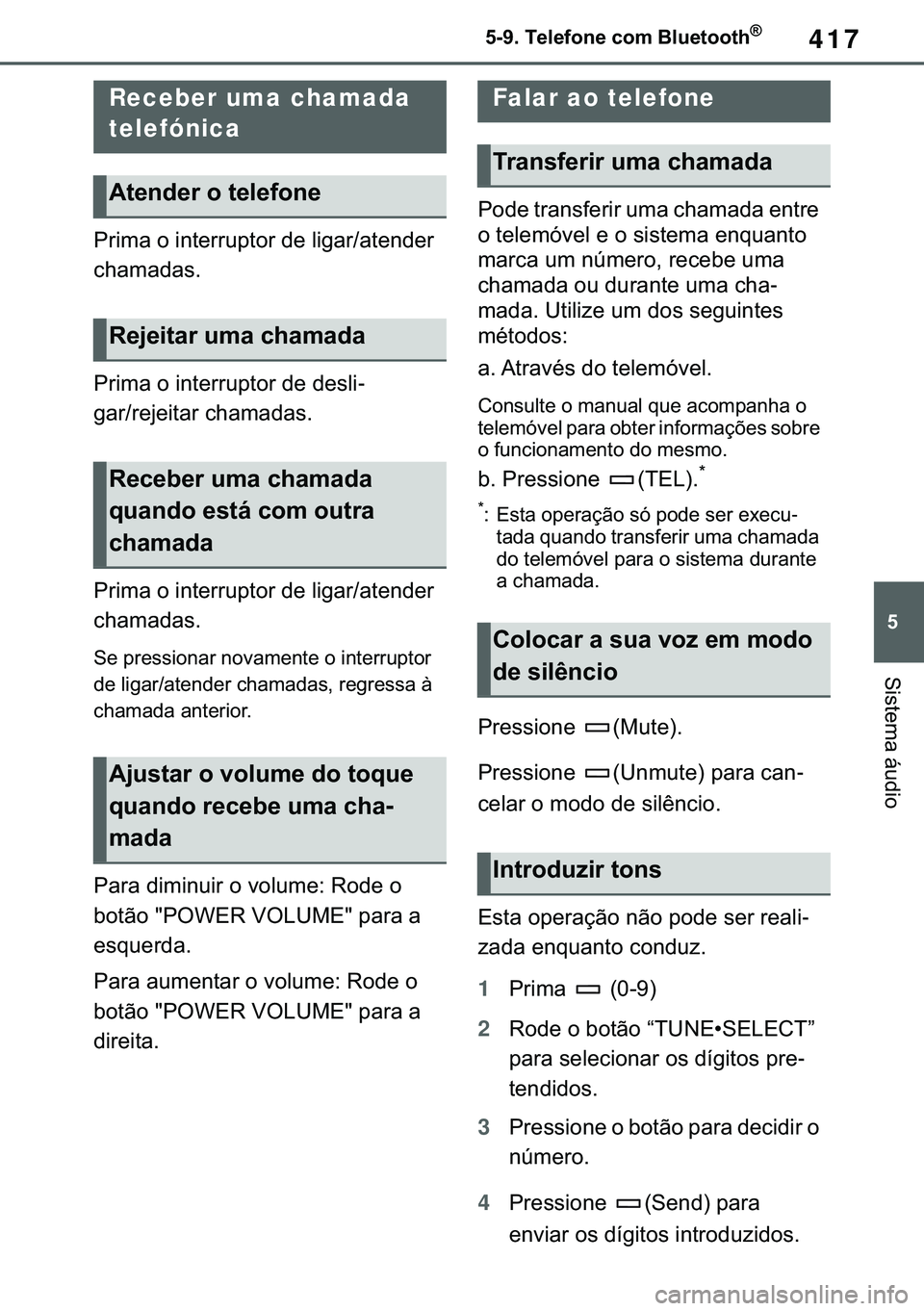 TOYOTA COROLLA 2021  Manual de utilização (in Portuguese) 417
�
�&�2�5�2�/�/�$ �+�9 �7�0�0�7 �(�(
������7�H�O�H�I�R�Q�H��F�R�P��%�O�X�H�W�R�R�W�K�Š
�6�L�V�W�H�P�D��i�X�G�L�R
�3�U�L�P�D��R��L�Q�W�H�U�U�X�S�W�R�U��G�H��O�L�J�D�U��D�W�H�Q�G�H�U�