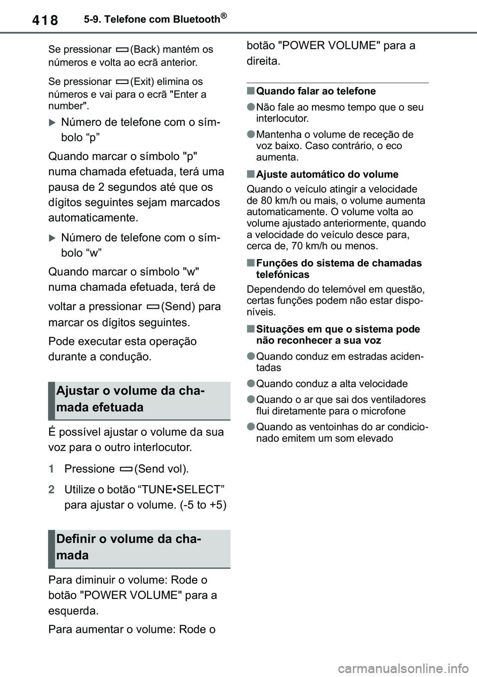 TOYOTA COROLLA 2021  Manual de utilização (in Portuguese) 418
�&�2�5�2�/�/�$ �+�9 �7�0�0�7 �(�(
������7�H�O�H�I�R�Q�H��F�R�P��%�O�X�H�W�R�R�W�K�Š
�6�H��S�U�H�V�V�L�R�Q�D�U� ��%�D�F�N���P�D�Q�W�p�P��R�V�
�Q�~�P�H�U�R�V��H��Y�R�O�W�D��D�R��H