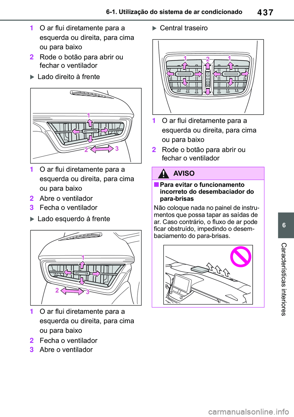 TOYOTA COROLLA 2021  Manual de utilização (in Portuguese) 437
�
�&�2�5�2�/�/�$ �+�9 �7�0�0�7 �(�(
������8�W�L�O�L�]�D�o�m�R��G�R��V�L�V�W�H�P�D��G�H��D�U��F�R�Q�G�L�F�L�R�Q�D�G�R
�&�D�U�D�F�W�H�U�t�V�W�L�F�D�V��L�Q�W�H�U�L�R�U�H�V
1�2��D�U��I�O