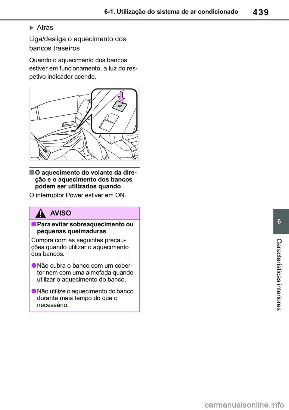 TOYOTA COROLLA 2021  Manual de utilização (in Portuguese) 439
�
�&�2�5�2�/�/�$ �+�9 �7�0�0�7 �(�(
������8�W�L�O�L�]�D�o�m�R��G�R��V�L�V�W�H�P�D��G�H��D�U��F�R�Q�G�L�F�L�R�Q�D�G�R
�&�D�U�D�F�W�H�U�t�V�W�L�F�D�V��L�Q�W�H�U�L�R�U�H�V
�X�$�W�U�i�V
�/