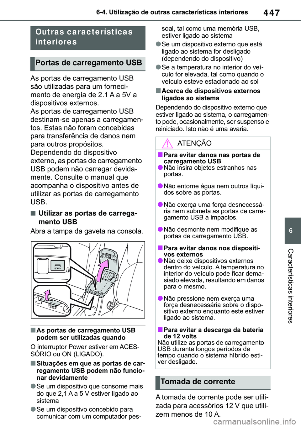TOYOTA COROLLA 2021  Manual de utilização (in Portuguese) 447
�
�&�2�5�2�/�/�$ �+�9 �7�0�0�7 �(�(
������8�W�L�O�L�]�D�o�m�R��G�H��R�X�W�U�D�V��F�D�U�D�F�W�H�U�t�V�W�L�F�D�V��L�Q�W�H�U�L�R�U�H�V
�&�D�U�D�F�W�H�U�t�V�W�L�F�D�V��L�Q�W�H�U�L�R�U�H�V
�