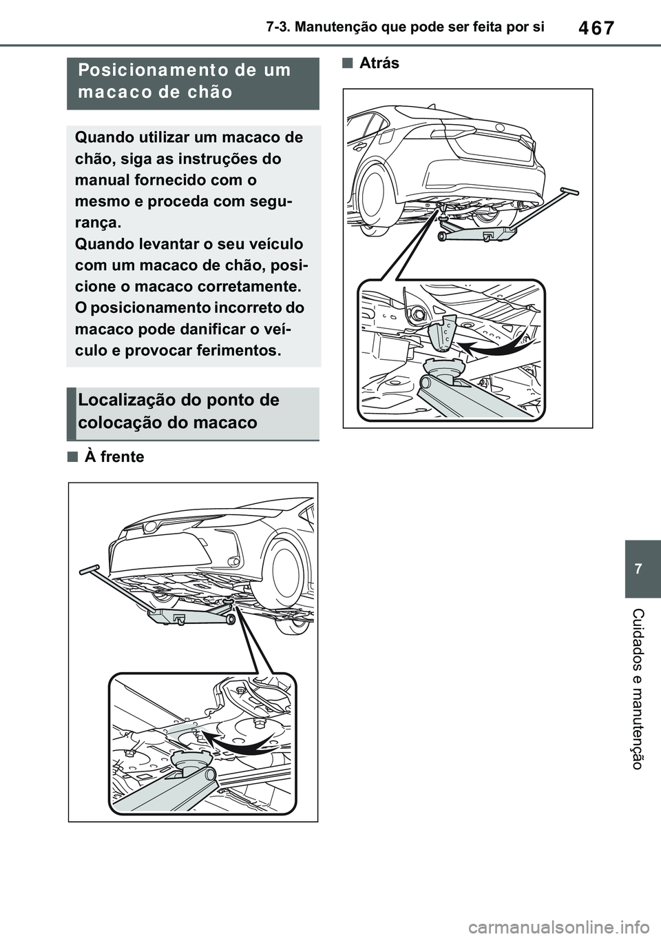 TOYOTA COROLLA 2021  Manual de utilização (in Portuguese) 467
�
�&�2�5�2�/�/�$ �+�9 �7�0�0�7 �(�(
������0�D�Q�X�W�H�Q�o�m�R��T�X�H��S�R�G�H��V�H�U��I�H�L�W�D��S�R�U��V�L
�&�X�L�G�D�G�R�V��H��P�D�Q�X�W�H�Q�o�m�R
■�¬��I�U�H�Q�W�H
■�$�W�U�i�