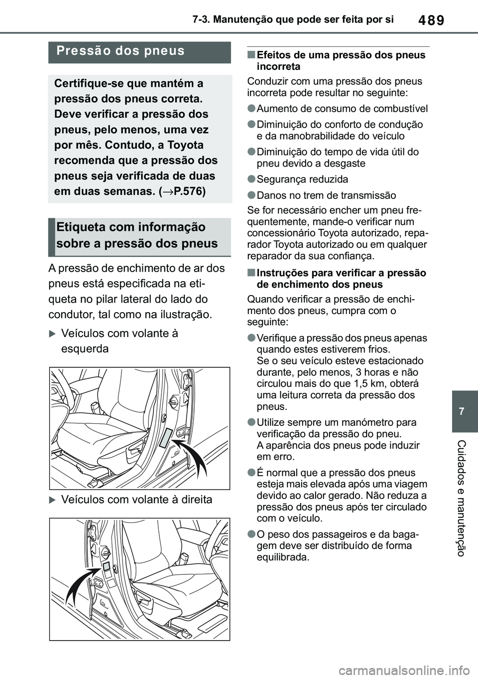 TOYOTA COROLLA 2021  Manual de utilização (in Portuguese) 489
�
�&�2�5�2�/�/�$ �+�9 �7�0�0�7 �(�(
������0�D�Q�X�W�H�Q�o�m�R��T�X�H��S�R�G�H��V�H�U��I�H�L�W�D��S�R�U��V�L
�&�X�L�G�D�G�R�V��H��P�D�Q�X�W�H�Q�o�m�R
�$��S�U�H�V�V�m�R��G�H��H�Q�F�