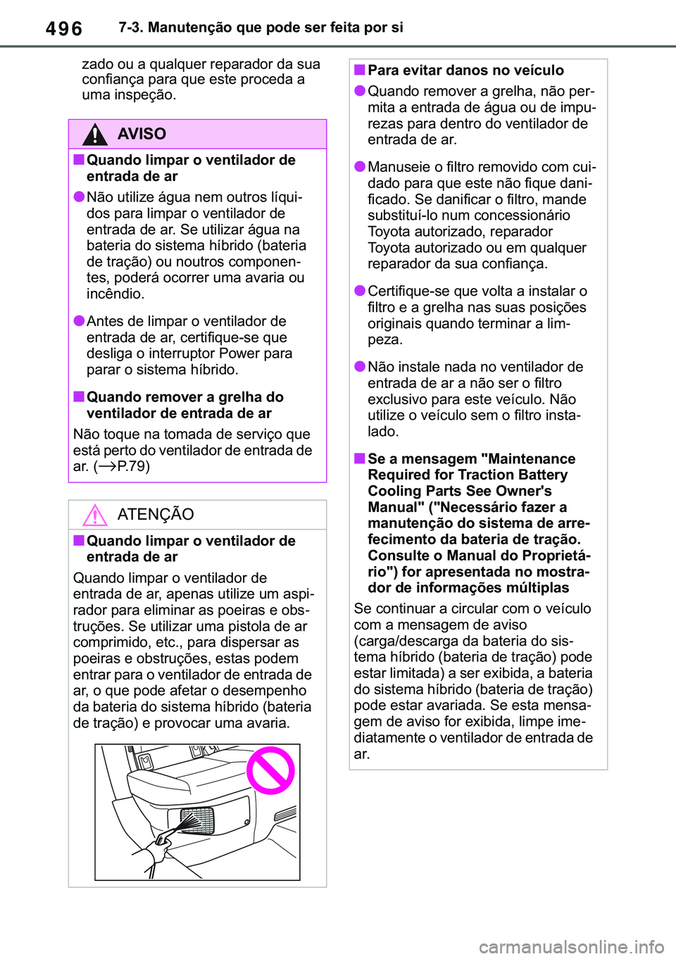 TOYOTA COROLLA 2021  Manual de utilização (in Portuguese) 496
�&�2�5�2�/�/�$ �+�9 �7�0�0�7 �(�(
������0�D�Q�X�W�H�Q�o�m�R��T�X�H��S�R�G�H��V�H�U��I�H�L�W�D��S�R�U��V�L
�]�D�G�R��R�X��D��T�X�D�O�T�X�H�U��U�H�S�D�U�D�G�R�U��G�D��V�X�D�
�F�R�Q
