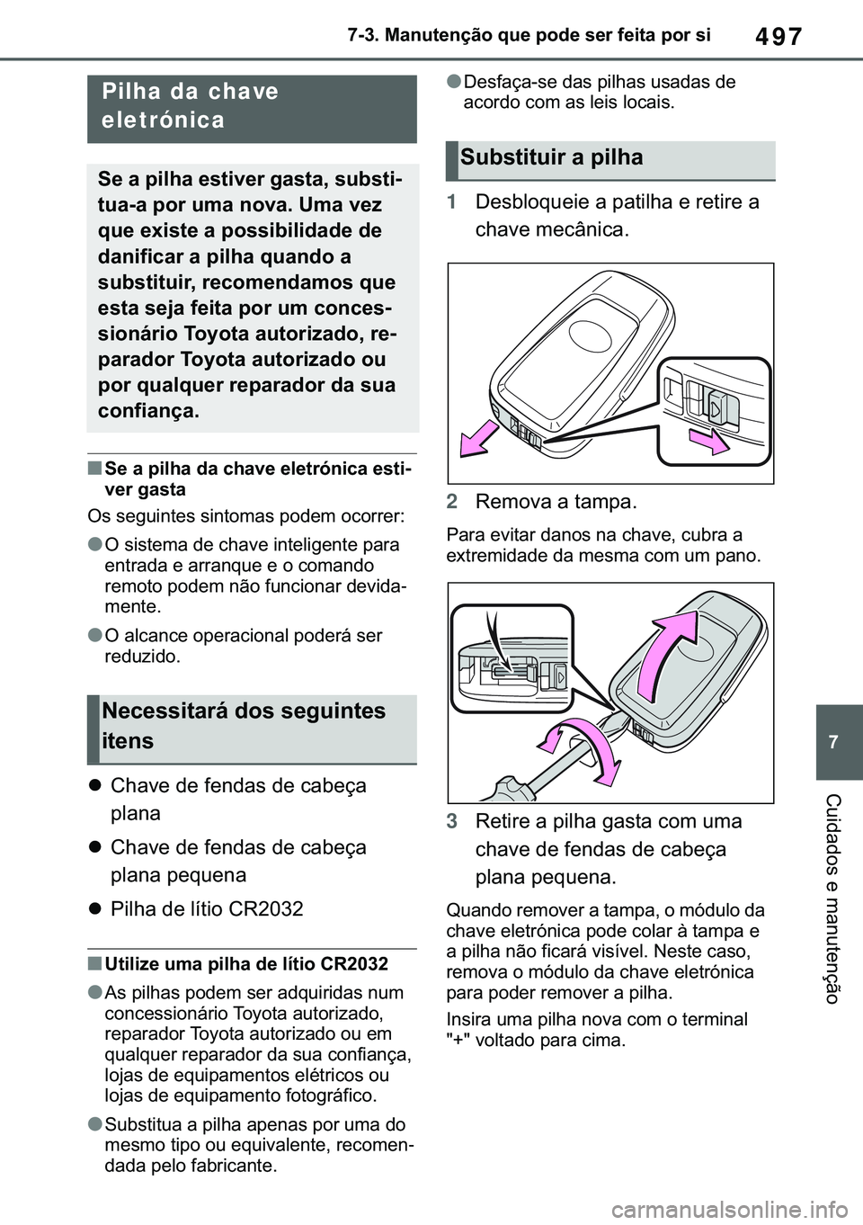 TOYOTA COROLLA 2021  Manual de utilização (in Portuguese) 497
�
�&�2�5�2�/�/�$ �+�9 �7�0�0�7 �(�(
������0�D�Q�X�W�H�Q�o�m�R��T�X�H��S�R�G�H��V�H�U��I�H�L�W�D��S�R�U��V�L
�&�X�L�G�D�G�R�V��H��P�D�Q�X�W�H�Q�o�m�R
■�6�H��D��S�L�O�K�D��G�D��F