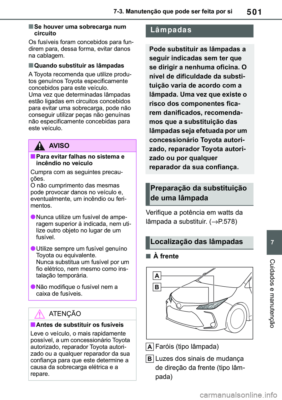 TOYOTA COROLLA 2021  Manual de utilização (in Portuguese) 501
�
�&�2�5�2�/�/�$ �+�9 �7�0�0�7 �(�(
������0�D�Q�X�W�H�Q�o�m�R��T�X�H��S�R�G�H��V�H�U��I�H�L�W�D��S�R�U��V�L
�&�X�L�G�D�G�R�V��H��P�D�Q�X�W�H�Q�o�m�R
■�6�H��K�R�X�Y�H�U��X�P�D��V