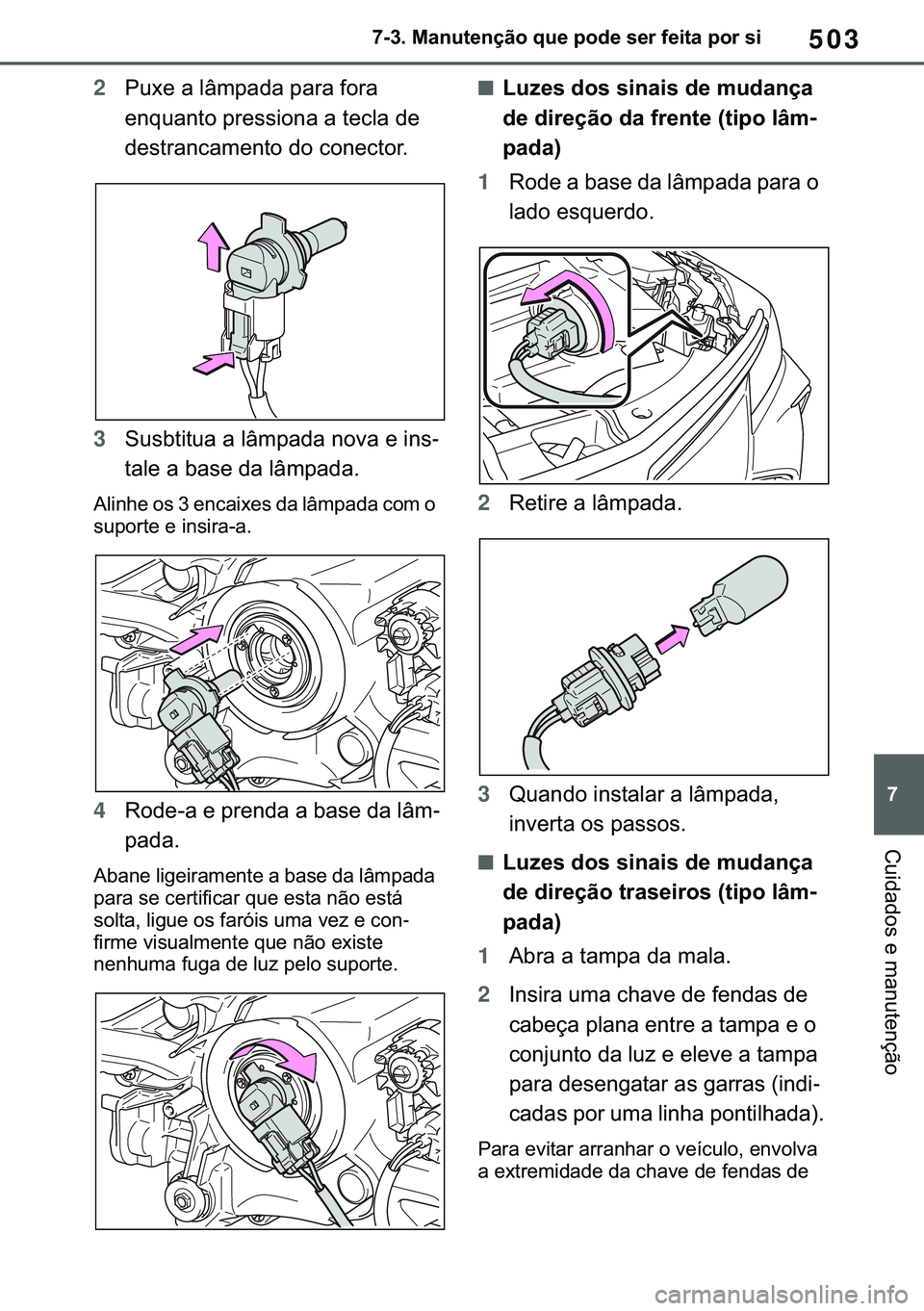 TOYOTA COROLLA 2021  Manual de utilização (in Portuguese) 503
�
�&�2�5�2�/�/�$ �+�9 �7�0�0�7 �(�(
������0�D�Q�X�W�H�Q�o�m�R��T�X�H��S�R�G�H��V�H�U��I�H�L�W�D��S�R�U��V�L
�&�X�L�G�D�G�R�V��H��P�D�Q�X�W�H�Q�o�m�R
2�3�X�[�H��D��O�k�P�S�D�G�D��S