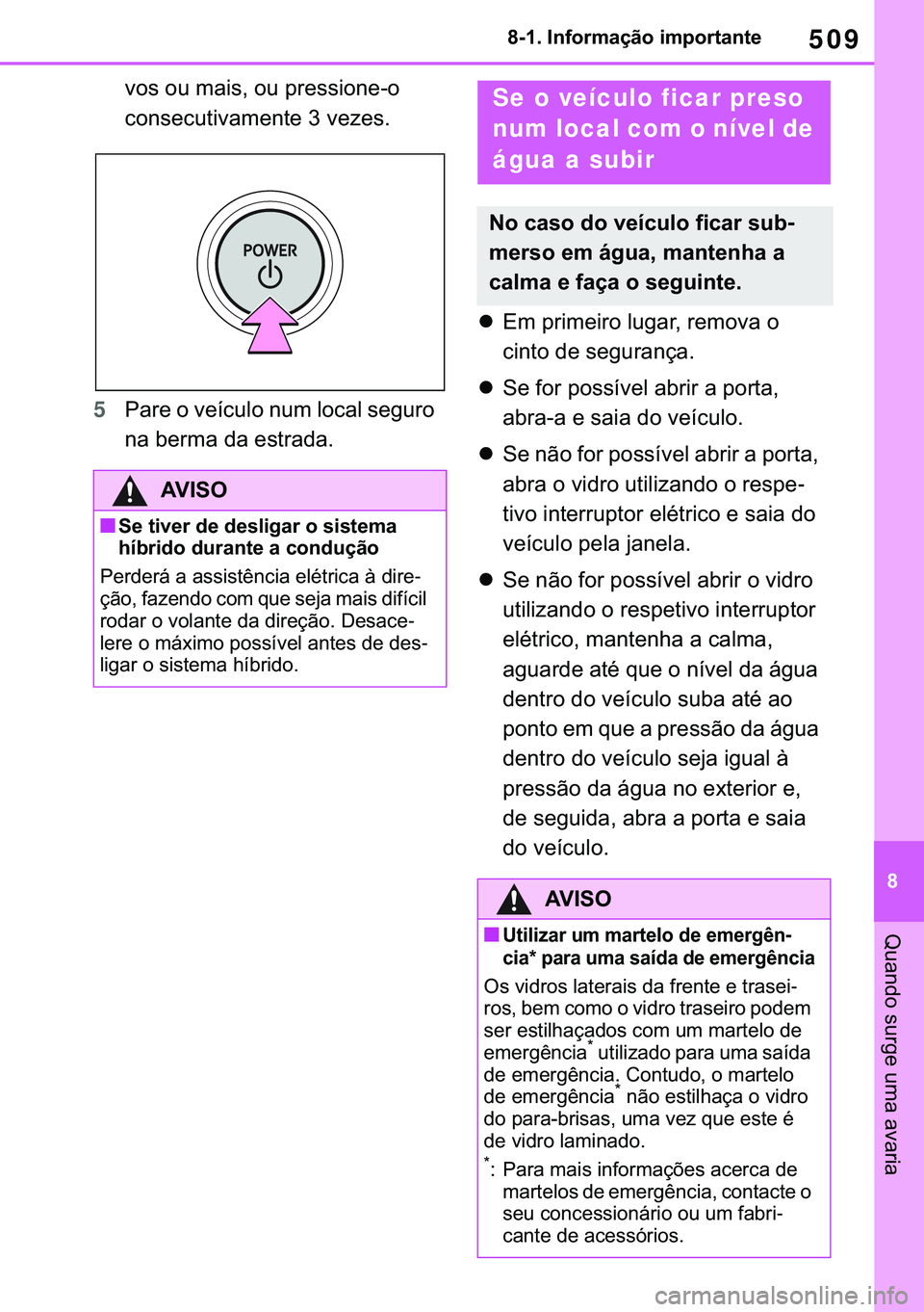 TOYOTA COROLLA 2021  Manual de utilização (in Portuguese) 509
�
�&�2�5�2�/�/�$ �+�9 �7�0�0�7 �(�(
������,�Q�I�R�U�P�D�o�m�R��L�P�S�R�U�W�D�Q�W�H
�4�X�D�Q�G�R��V�X�U�J�H��X�P�D��D�Y�D�U�L�D
�Y�R�V��R�X��P�D�L�V���R�X��S�U�H�V�V�L�R�Q�H��R�
�F