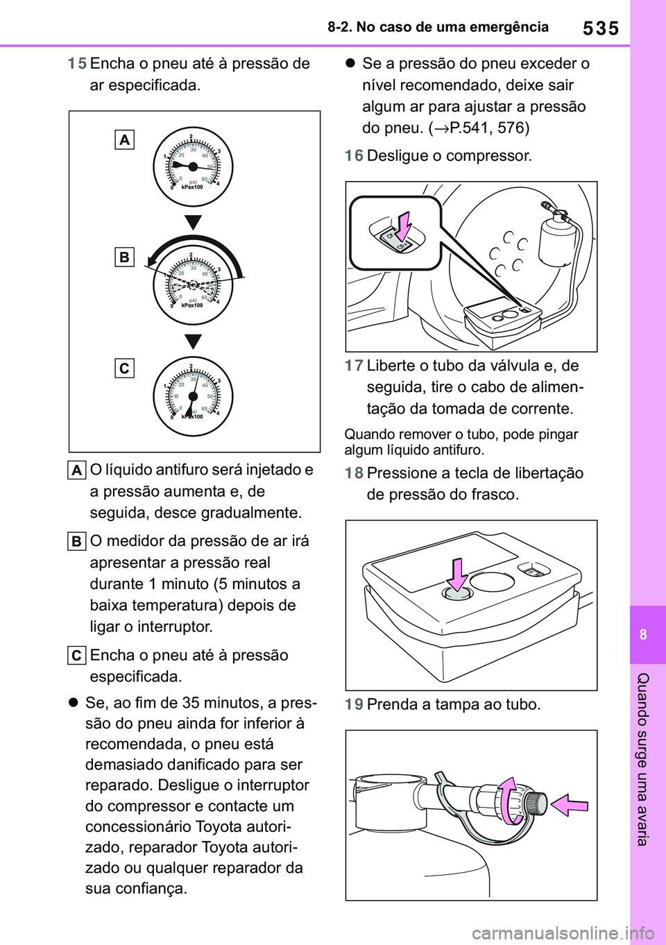 TOYOTA COROLLA 2021  Manual de utilização (in Portuguese) 535
�
�&�2�5�2�/�/�$ �+�9 �7�0�0�7 �(�(
������1�R��F�D�V�R��G�H��X�P�D��H�P�H�U�J�r�Q�F�L�D
�4�X�D�Q�G�R��V�X�U�J�H��X�P�D��D�Y�D�U�L�D
15�(�Q�F�K�D��R��S�Q�H�X��D�W�p��j��S�U�H�V�V�