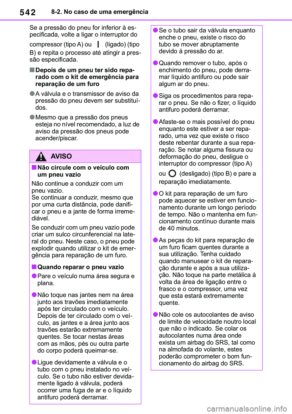 TOYOTA COROLLA 2021  Manual de utilização (in Portuguese) 542
�&�2�5�2�/�/�$ �+�9 �7�0�0�7 �(�(
������1�R��F�D�V�R��G�H��X�P�D��H�P�H�U�J�r�Q�F�L�D
�6�H��D��S�U�H�V�V�m�R��G�R��S�Q�H�X��I�R�U��L�Q�I�H�U�L�R�U��j��H�V-
�S�H�F�L�I�L�F�D�G�D��