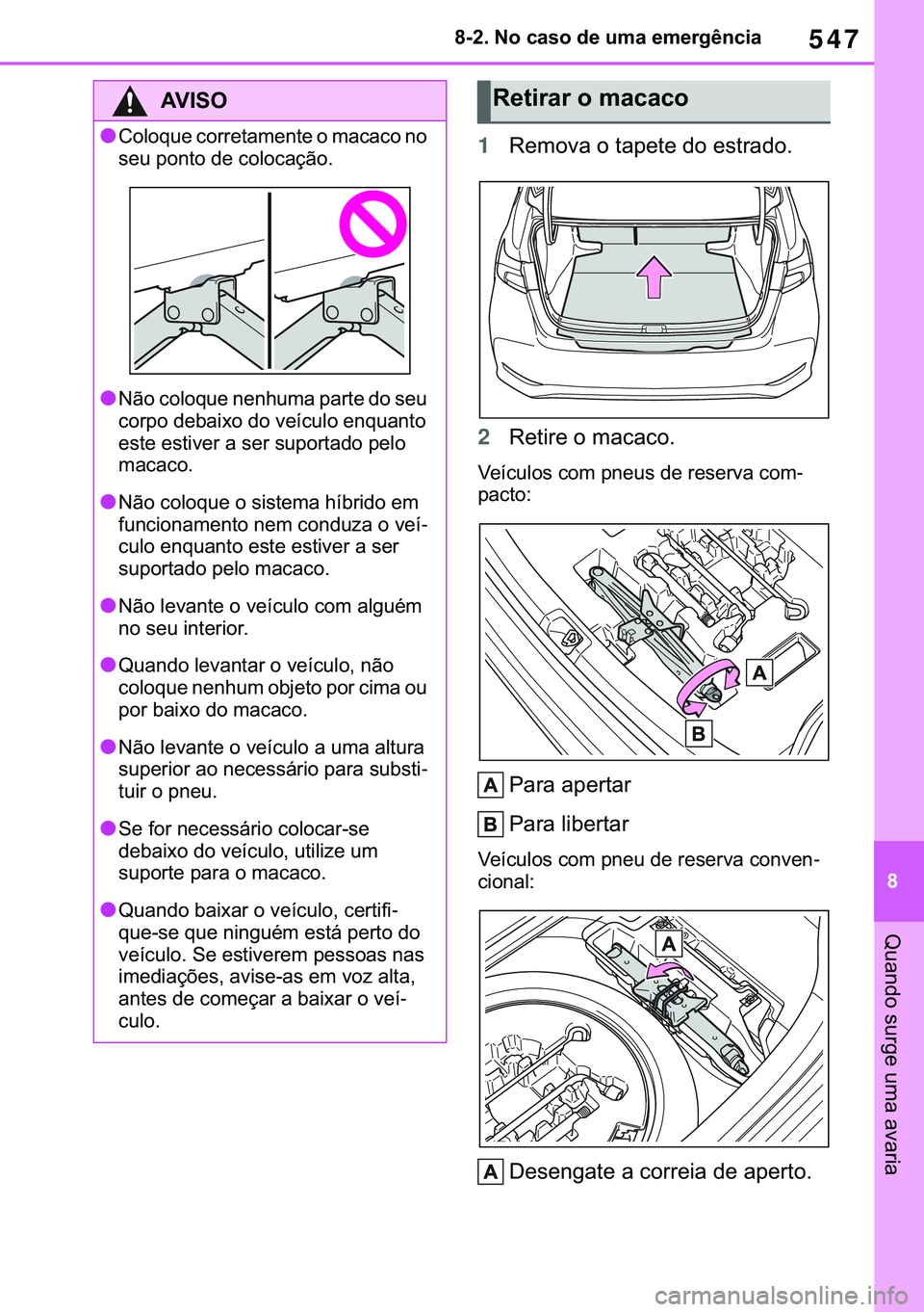 TOYOTA COROLLA 2021  Manual de utilização (in Portuguese) 547
�
�&�2�5�2�/�/�$ �+�9 �7�0�0�7 �(�(
������1�R��F�D�V�R��G�H��X�P�D��H�P�H�U�J�r�Q�F�L�D
�4�X�D�Q�G�R��V�X�U�J�H��X�P�D��D�Y�D�U�L�D
1�5�H�P�R�Y�D��R��W�D�S�H�W�H��G�R��H�V�W�U�D�G