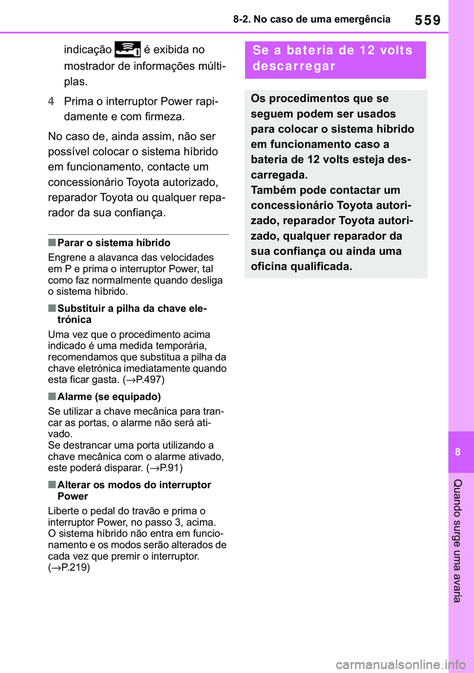 TOYOTA COROLLA 2021  Manual de utilização (in Portuguese) 559
�
�&�2�5�2�/�/�$ �+�9 �7�0�0�7 �(�(
������1�R��F�D�V�R��G�H��X�P�D��H�P�H�U�J�r�Q�F�L�D
�4�X�D�Q�G�R��V�X�U�J�H��X�P�D��D�Y�D�U�L�D
�L�Q�G�L�F�D�o�m�R� ��p��H�[�L�E�L�G�D��Q�R�
�