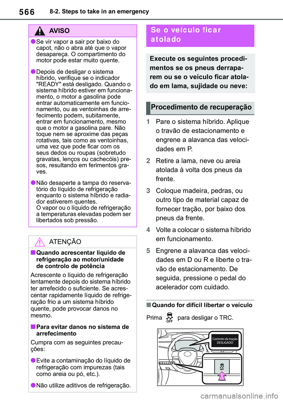 TOYOTA COROLLA 2021  Manual de utilização (in Portuguese) 566
�&�2�5�2�/�/�$ �+�9 �7�0�0�7 �(�(
������6�W�H�S�V��W�R��W�D�N�H��L�Q��D�Q��H�P�H�U�J�H�Q�F�\
1�3�D�U�H��R��V�L�V�W�H�P�D��K�t�E�U�L�G�R���$�S�O�L�T�X�H�
�R��W�U�D�Y�m�R��G�H��H�