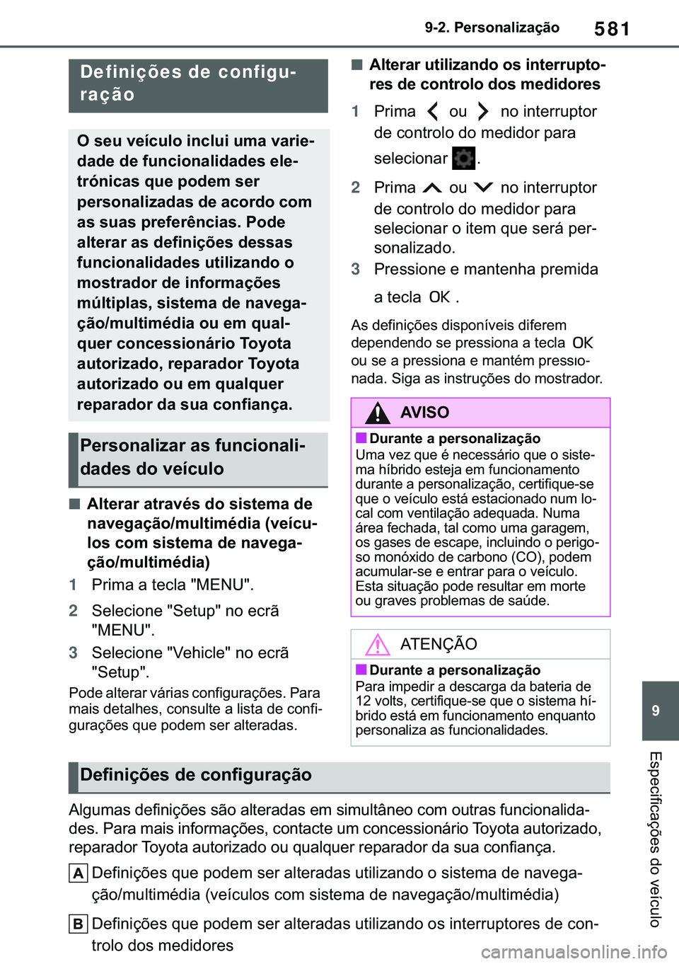 TOYOTA COROLLA 2021  Manual de utilização (in Portuguese) 581
�
�&�2�5�2�/�/�$ �+�9 �7�0�0�7 �(�(
������3�H�U�V�R�Q�D�O�L�]�D�o�m�R
�(�V�S�H�F�L�I�L�F�D�o�}�H�V��G�R��Y�H�t�F�X�O�R
�����&�X�V�W�R�P�L�]�D�W�L�R�Q
■�$�O�W�H�U�D�U��D�W�U�D�Y�p�V�