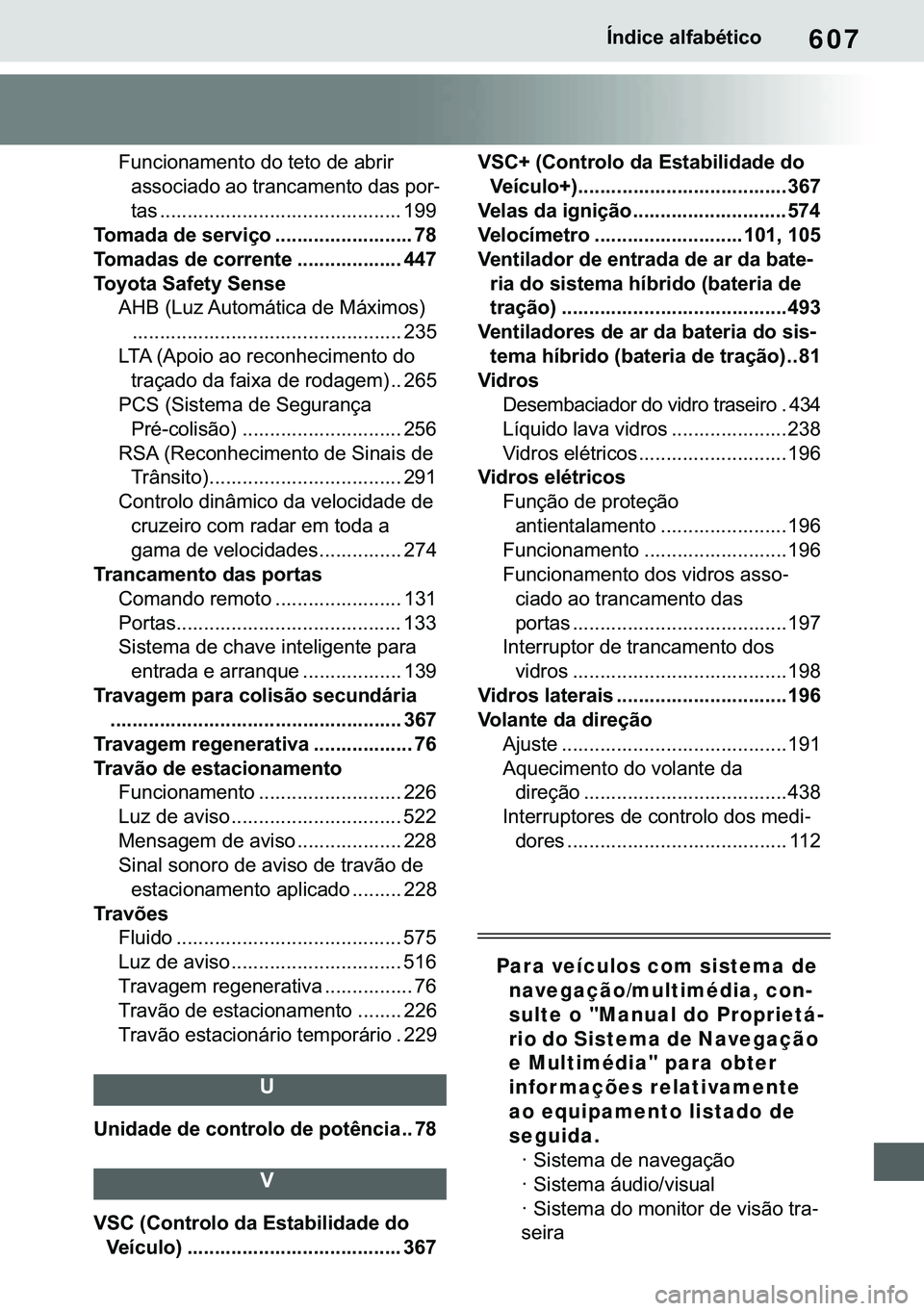 TOYOTA COROLLA 2021  Manual de utilização (in Portuguese) 607
�&�2�5�2�/�/�$ �+�9 �7�0�0�7 �(�(
�Ë�Q�G�L�F�H��D�O�I�D�E�p�W�L�F�R
�)�X�Q�F�L�R�Q�D�P�H�Q�W�R��G�R��W�H�W�R��G�H��D�E�U�L�U�
�D�V�V�R�F�L�D�G�R��D�R��W�U�D�Q�F�D�P�H�Q�W�R��G�D�V��S�R�