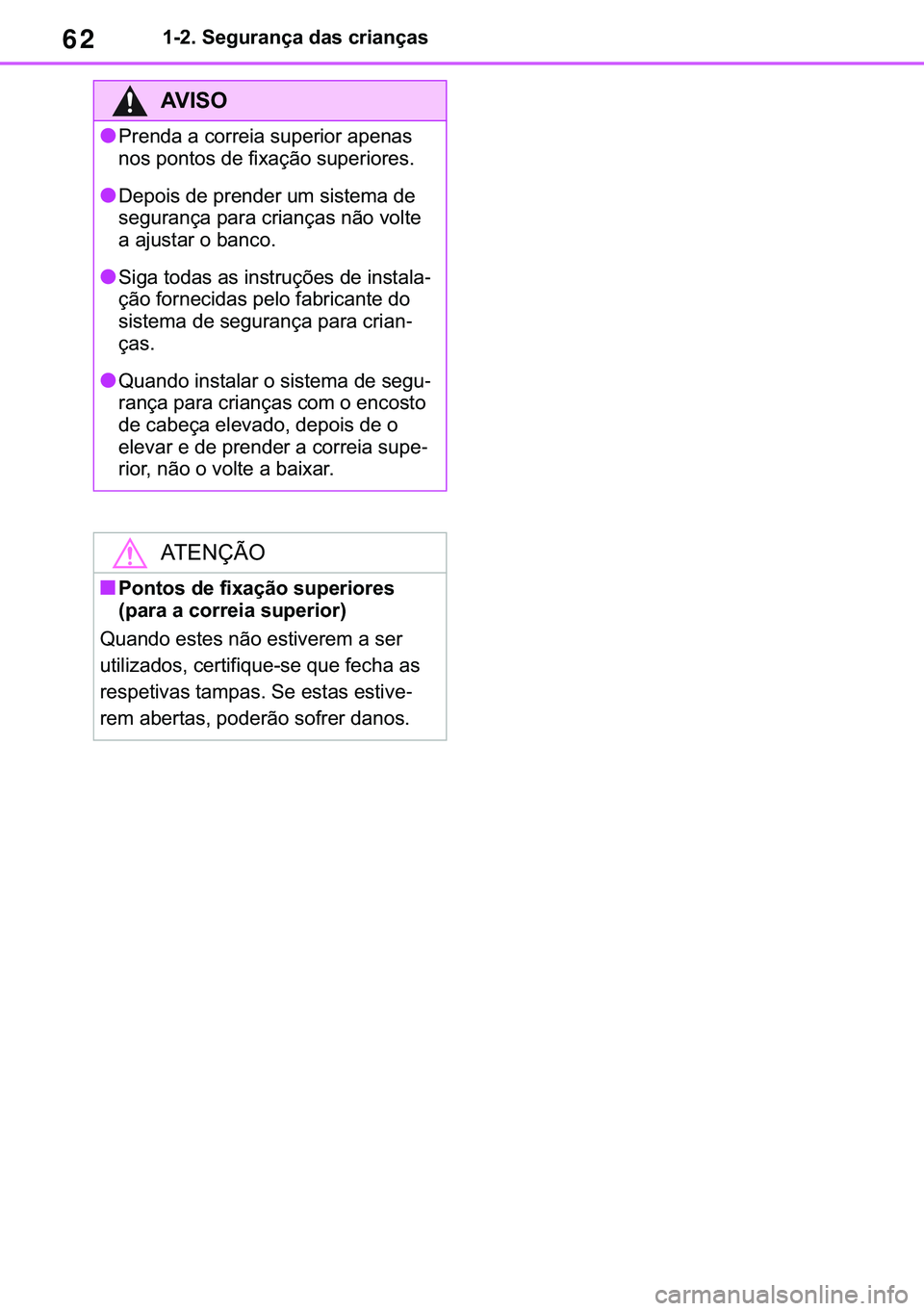 TOYOTA COROLLA 2020  Manual de utilização (in Portuguese) 62
�&�2�5�2�/�/�$ �+�9 �7�0�0�7 �(�(
������6�H�J�X�U�D�Q�o�D��G�D�V��F�U�L�D�Q�o�D�V
�$�9�,�6�2
●�3�U�H�Q�G�D��D��F�R�U�U�H�L�D��V�X�S�H�U�L�R�U��D�S�H�Q�D�V�
�Q�R�V��S�R�Q�W�R�V��G�H�