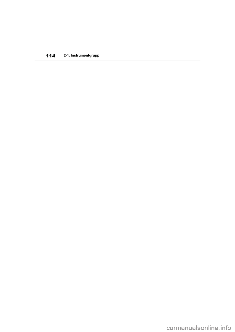 TOYOTA COROLLA 2021 Bruksanvisningar (in Swedish) 1142-1. Instrumentgrupp
COROLLA HV_TMMT_OM12P19SE
COROLLA-HYBRID(TMMT)_OM_Europe_OM12P19SE.book Page 114 Wednesday, March 3, 2021 9:48 AM TOYOTA COROLLA 2021 Bruksanvisningar (in Swedish) 1142-1. Instrumentgrupp
COROLLA HV_TMMT_OM12P19SE
COROLLA-HYBRID(TMMT)_OM_Europe_OM12P19SE.book Page 114 Wednesday, March 3, 2021 9:48 AM