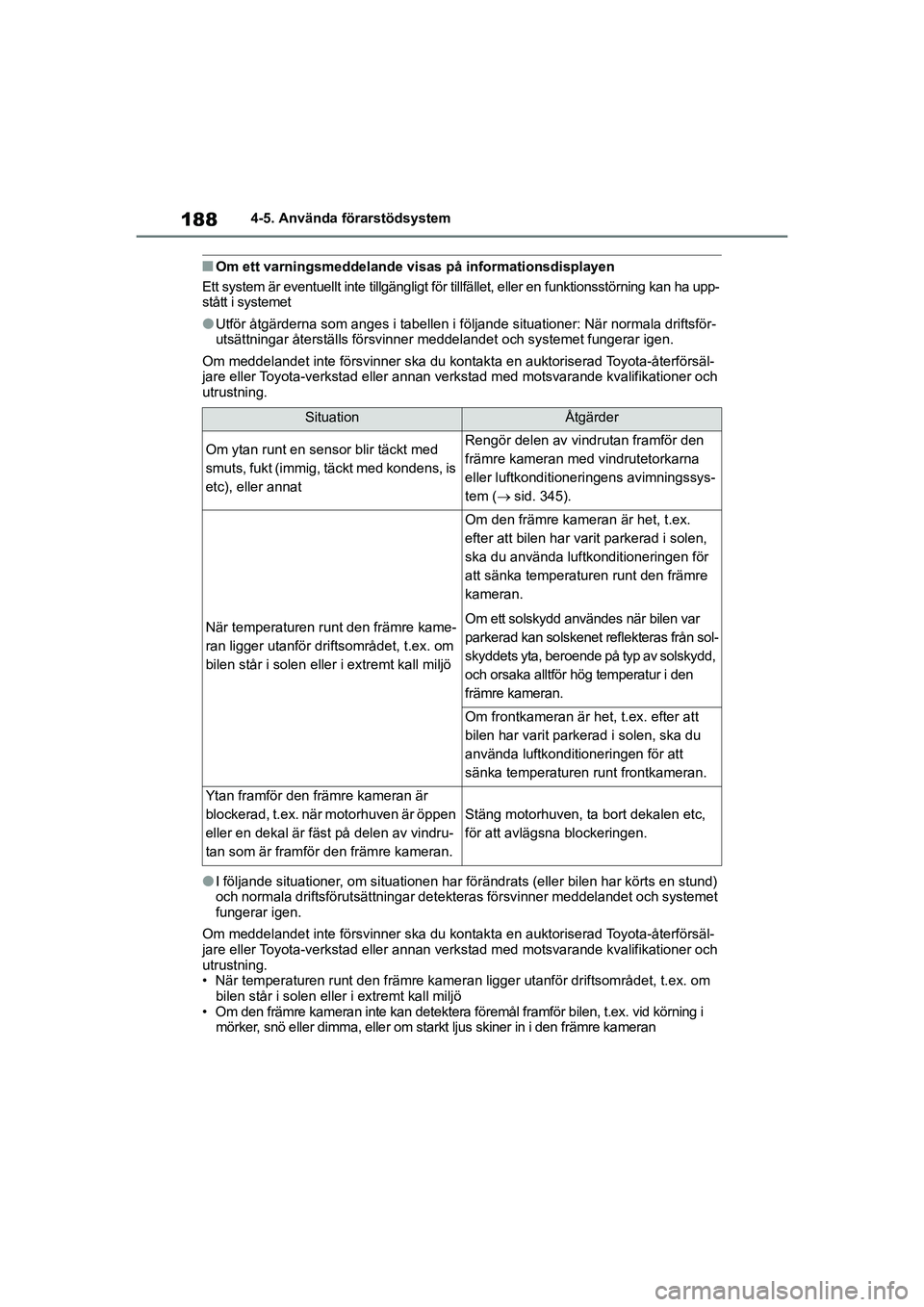 TOYOTA COROLLA 2021 Bruksanvisningar (in Swedish) 1884-5. Använda förarstödsystem
COROLLA HV_TMMT_OM12P19SE
nOm ett varningsmeddelande visas på informationsdisplayen
Ett system är eventuellt inte tillgängligt för tillfället, eller en funktio TOYOTA COROLLA 2021 Bruksanvisningar (in Swedish) 1884-5. Använda förarstödsystem
COROLLA HV_TMMT_OM12P19SE
nOm ett varningsmeddelande visas på informationsdisplayen
Ett system är eventuellt inte tillgängligt för tillfället, eller en funktio