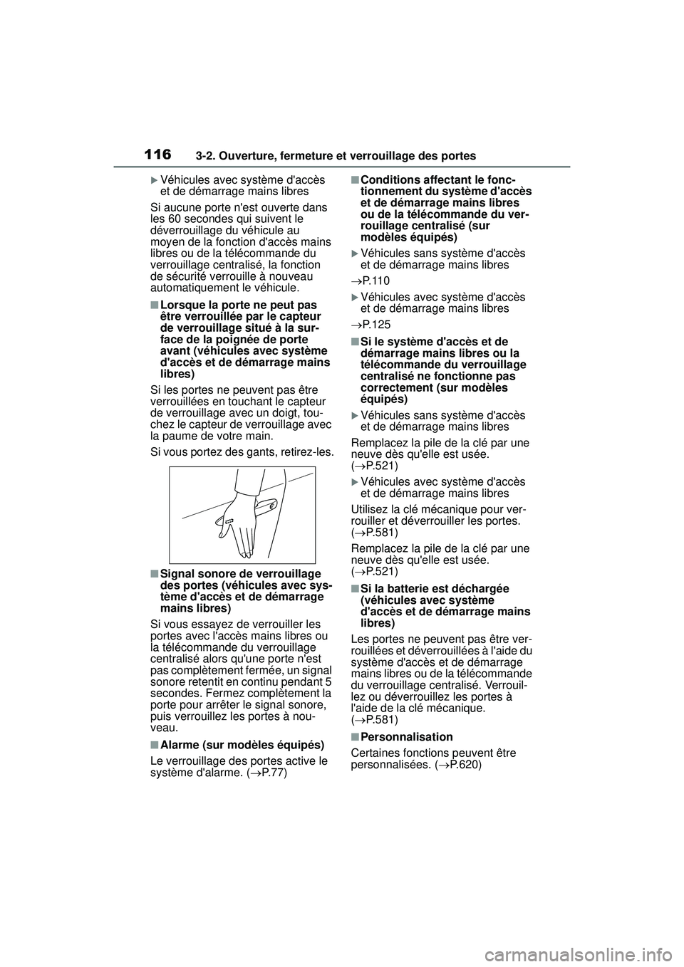 TOYOTA COROLLA 2020 Manuel du propriétaire (in French) 1163-2. Ouverture, fermeture et verrouillage des portes
COROLLA_D
Véhicules avec système daccès
et de démarrage mains libres
Si aucune porte nest ouverte dans
les 60 secondes qui suivent le TOYOTA COROLLA 2020 Manuel du propriétaire (in French) 1163-2. Ouverture, fermeture et verrouillage des portes
COROLLA_D
Véhicules avec système daccès
et de démarrage mains libres
Si aucune porte nest ouverte dans
les 60 secondes qui suivent le
