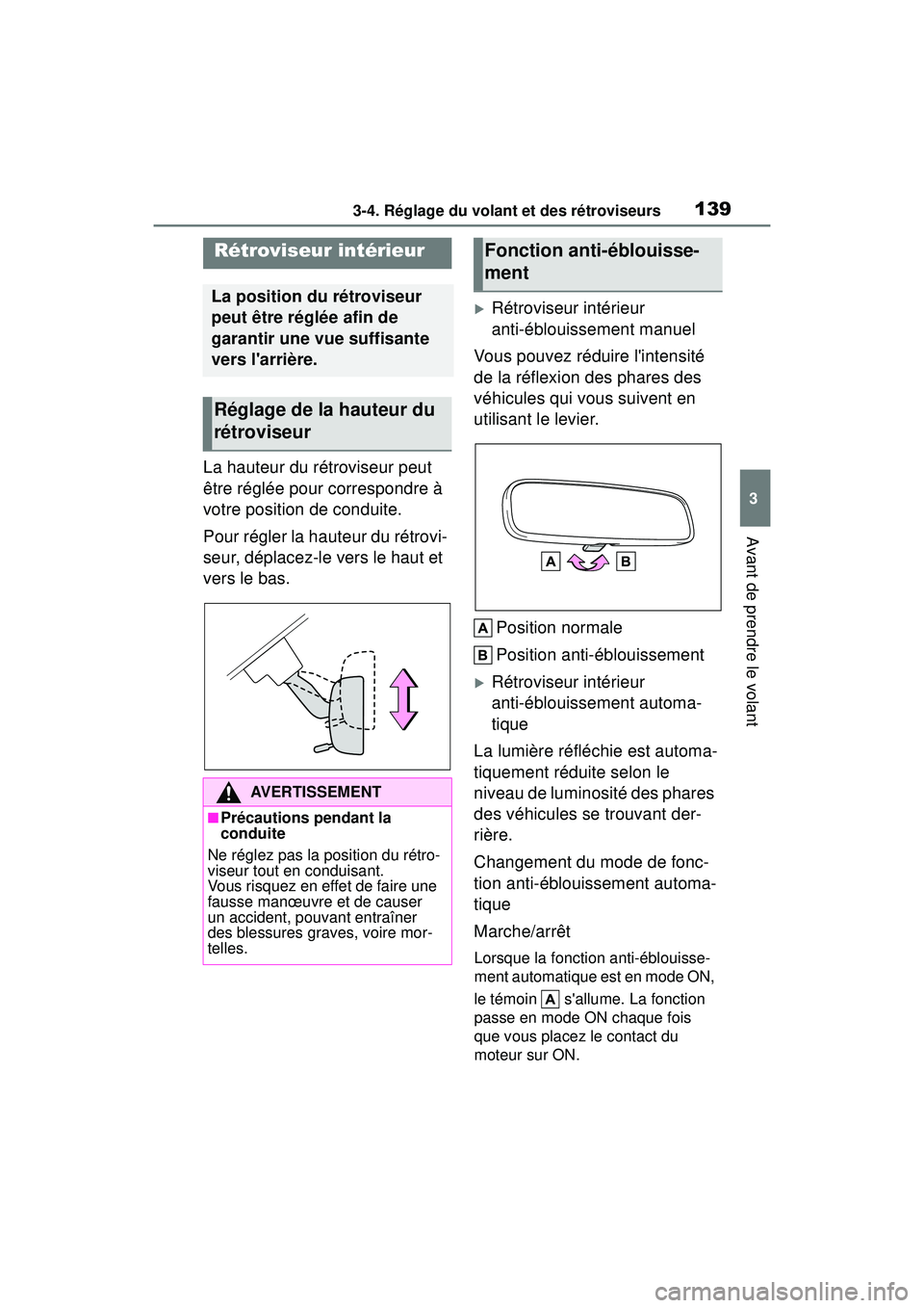 TOYOTA COROLLA 2020  Manuel du propriétaire (in French) 1393-4. Réglage du volant et des rétroviseurs
COROLLA_D
3
Avant de prendre le volant
La hauteur du rétroviseur peut 
être réglée pour correspondre à 
votre position de conduite.
Pour régler la