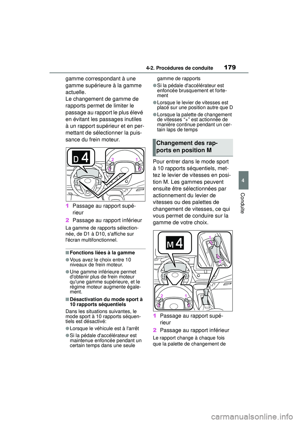 TOYOTA COROLLA 2020 Manuel du propriétaire (in French) 1794-2. Procédures de conduite
COROLLA_D
4
Conduite
gamme correspondant à une
gamme supérieure à la gamme
actuelle.
Le changement de gamme de
rapports permet de limiter le
passage au rapport TOYOTA COROLLA 2020 Manuel du propriétaire (in French) 1794-2. Procédures de conduite
COROLLA_D
4
Conduite
gamme correspondant à une
gamme supérieure à la gamme
actuelle.
Le changement de gamme de
rapports permet de limiter le
passage au rapport